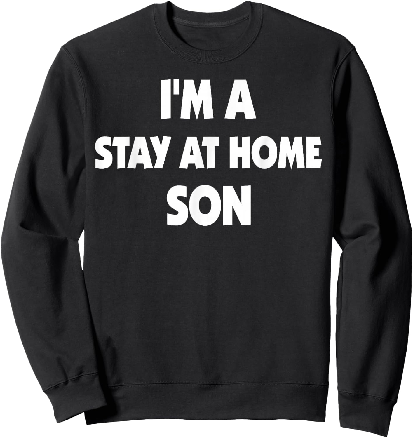 Stay At Home Son Sweatshirt - Sweatshirt | Black