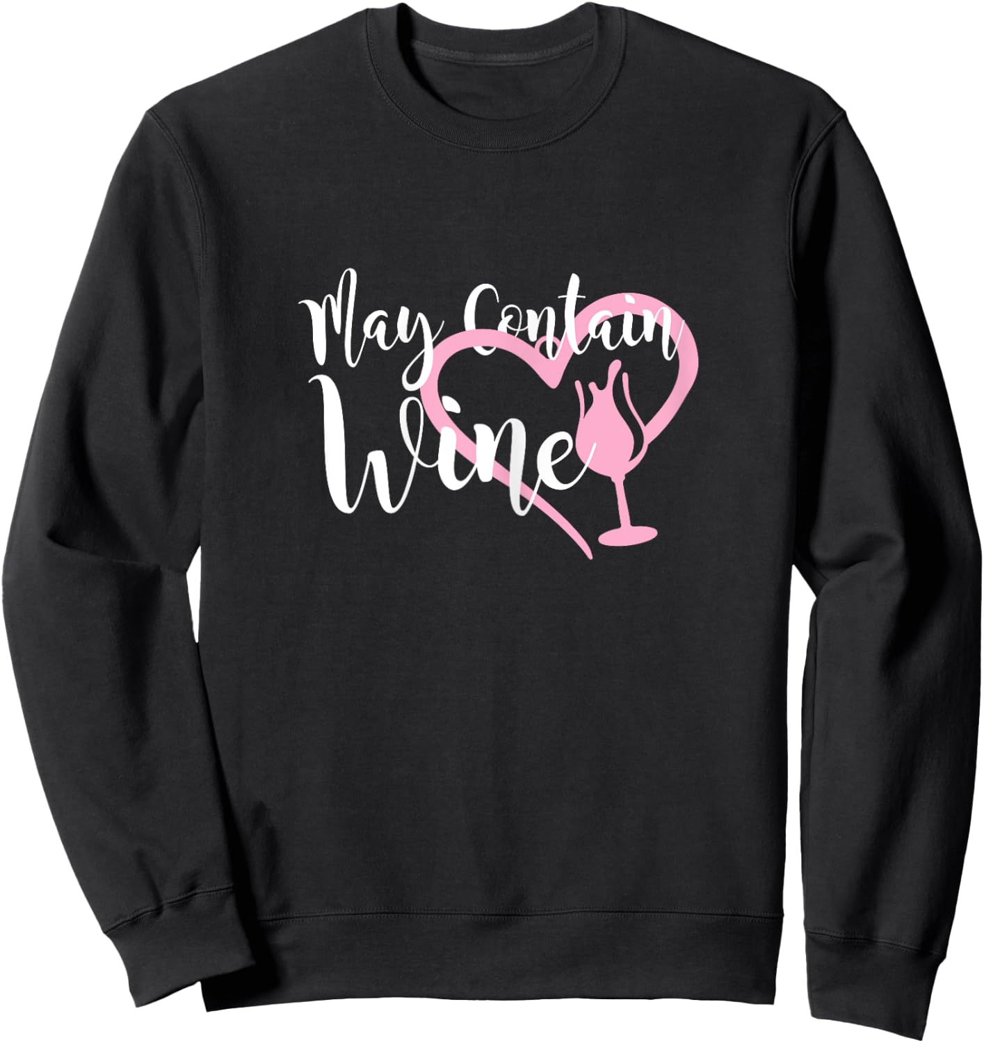 May contain wine shirt women Oenophile Winemaker Gift Sweatshirt - Sweatshirt | Black