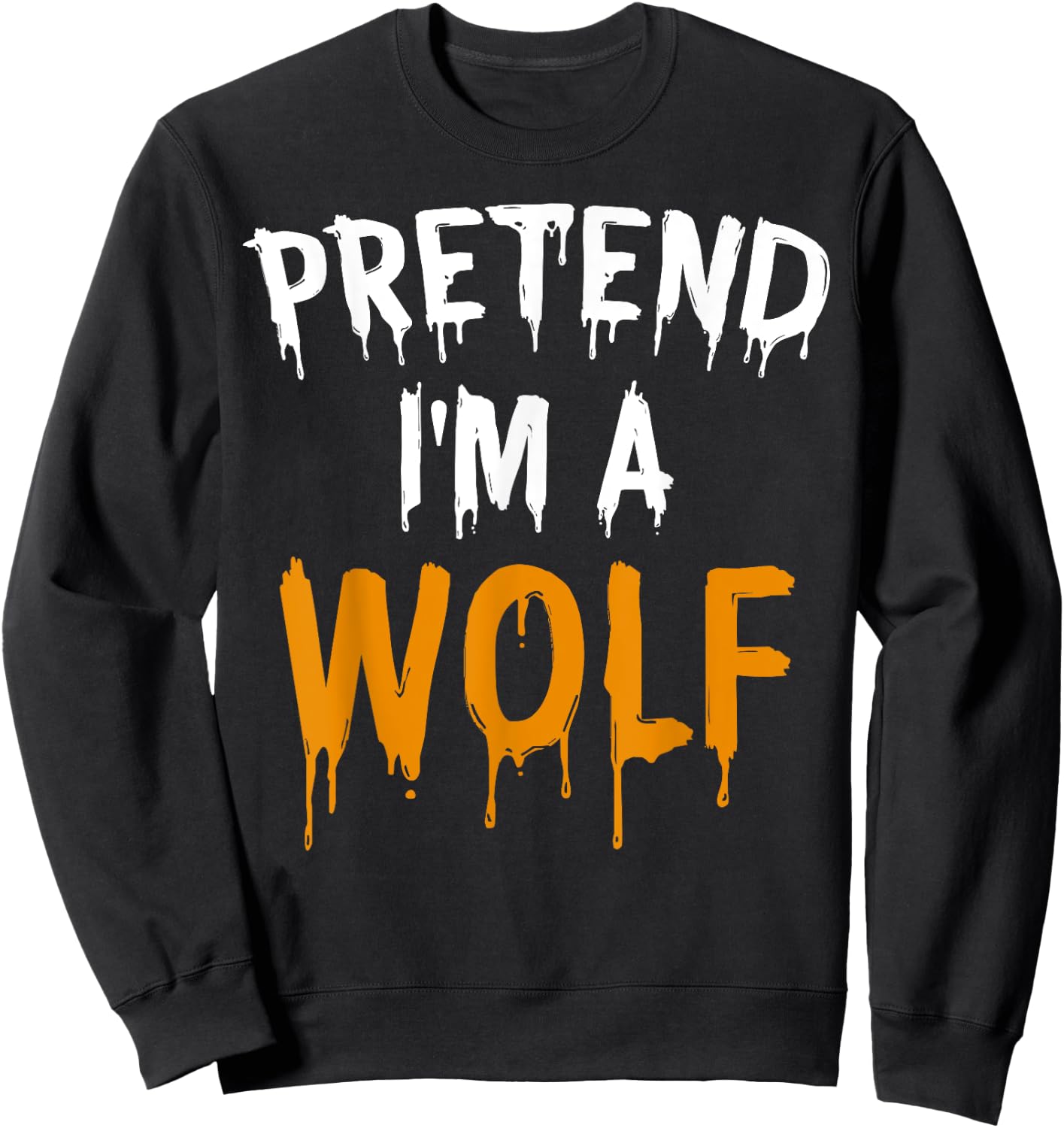 Funny Lazy Halloween Costume Gift Pretend I'm A Wolf Sweatshirt - Sweatshirt | Black