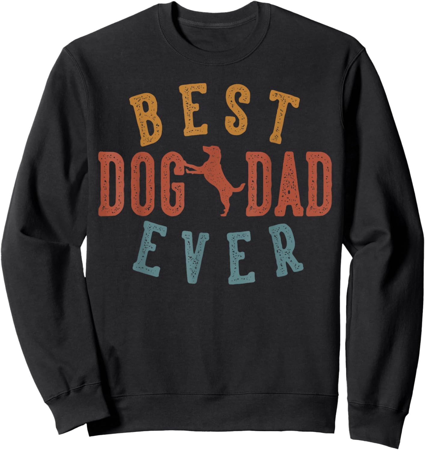 Best Dog Dad Ever Gifts for Daddy Father's Day Birthday Sweatshirt - Sweatshirt | Black