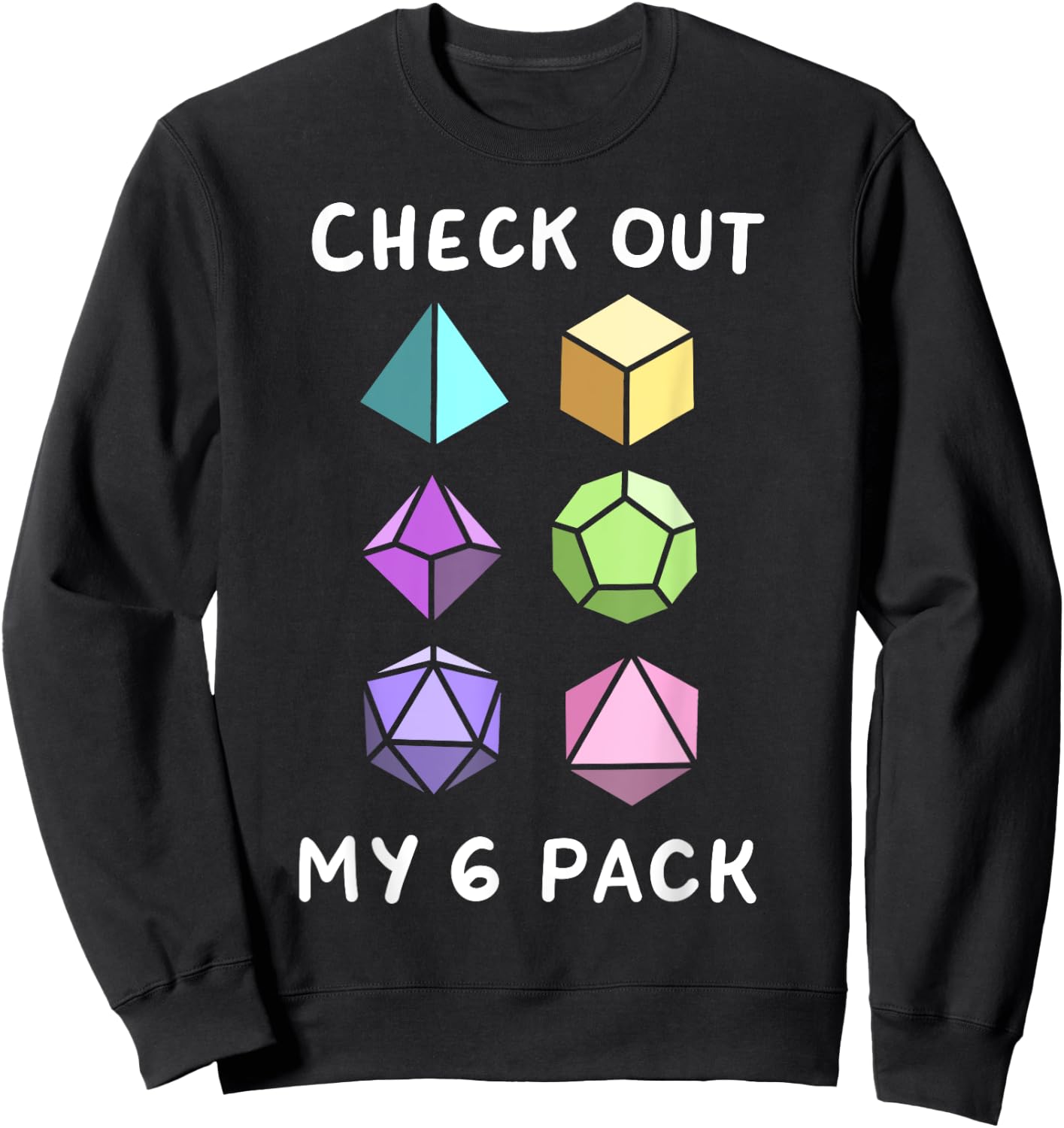 Check Out My Six Pack Funny D20 Dice Set RPG Nerdy Men Boys Sweatshirt - Sweatshirt | Black
