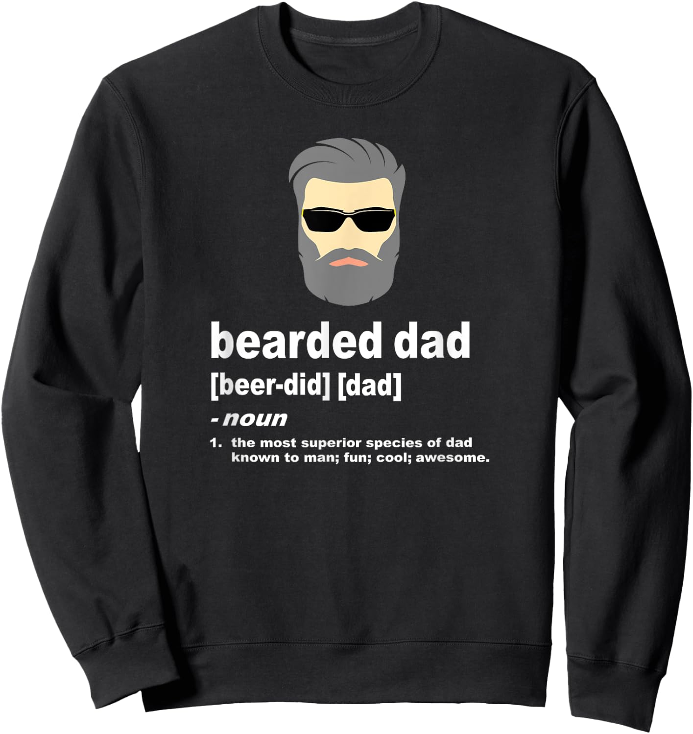 Funny Dad Bearded Dad with Silver or Gray Hair Sweatshirt - Sweatshirt | Black