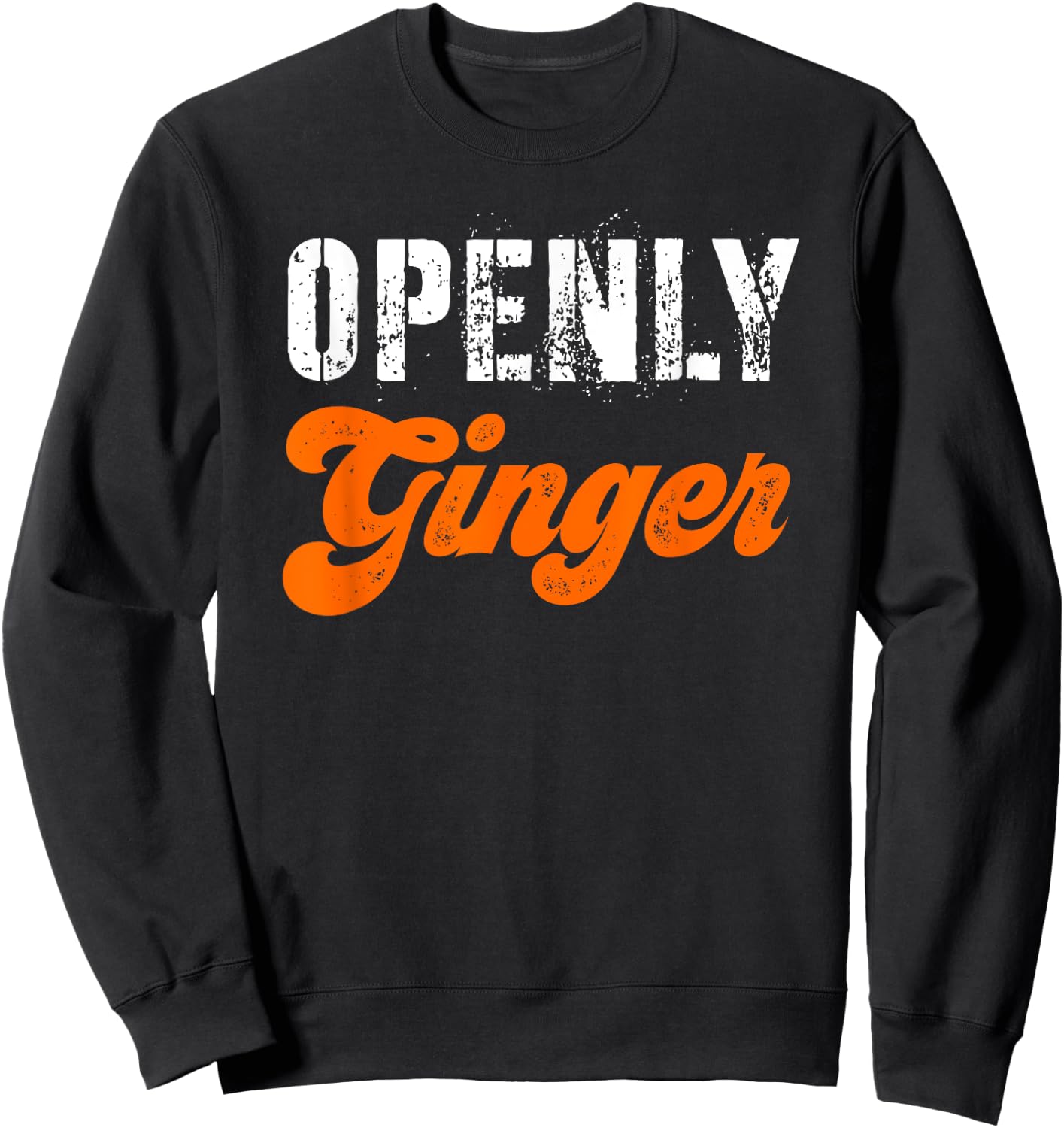 Ginger Women Funny Redhead Red Hair Proud Openly Ginger Men Sweatshirt - Sweatshirt | Black