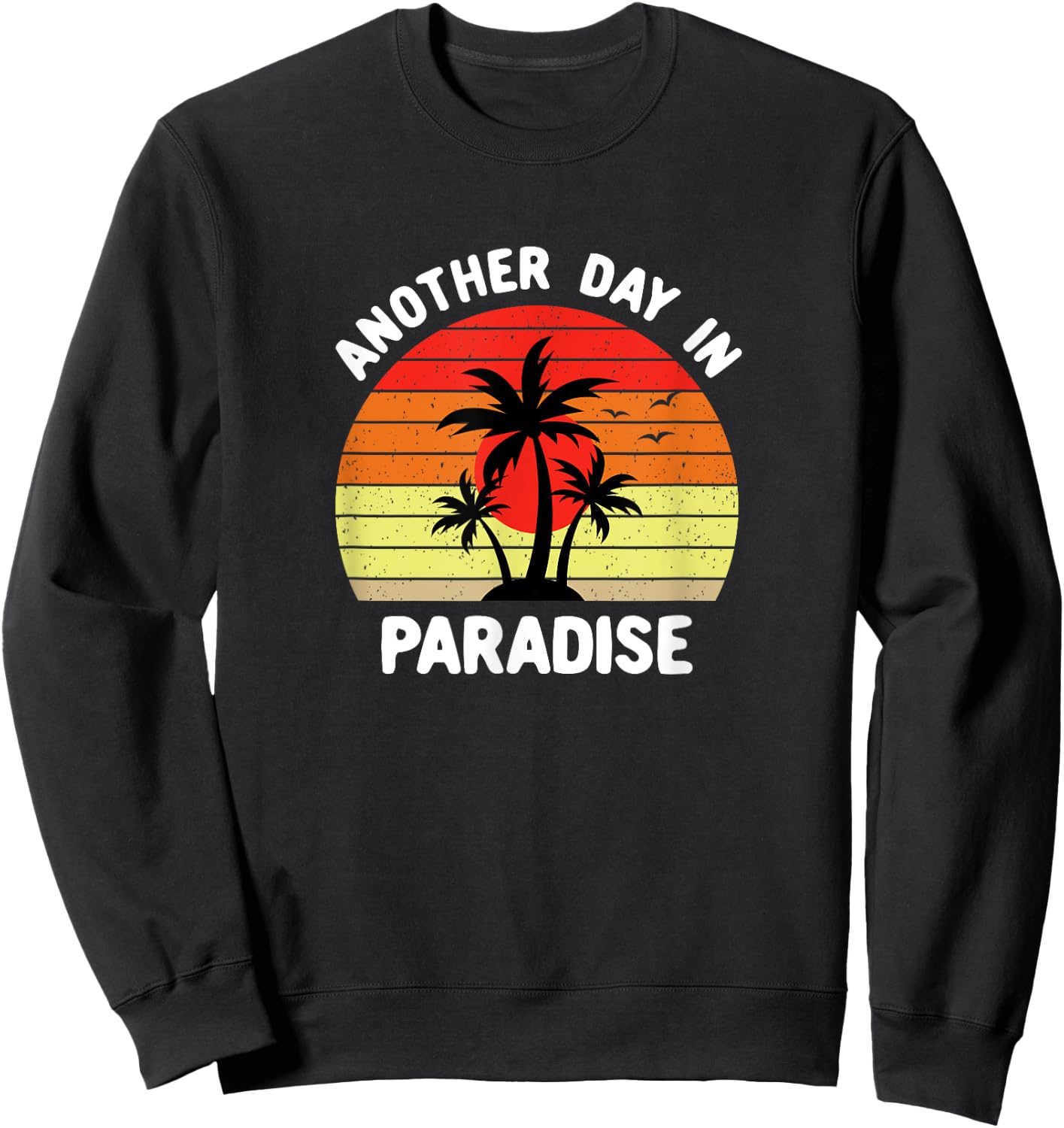 Another Day In Paradise Distressed Sweatshirt - Sweatshirt | Black