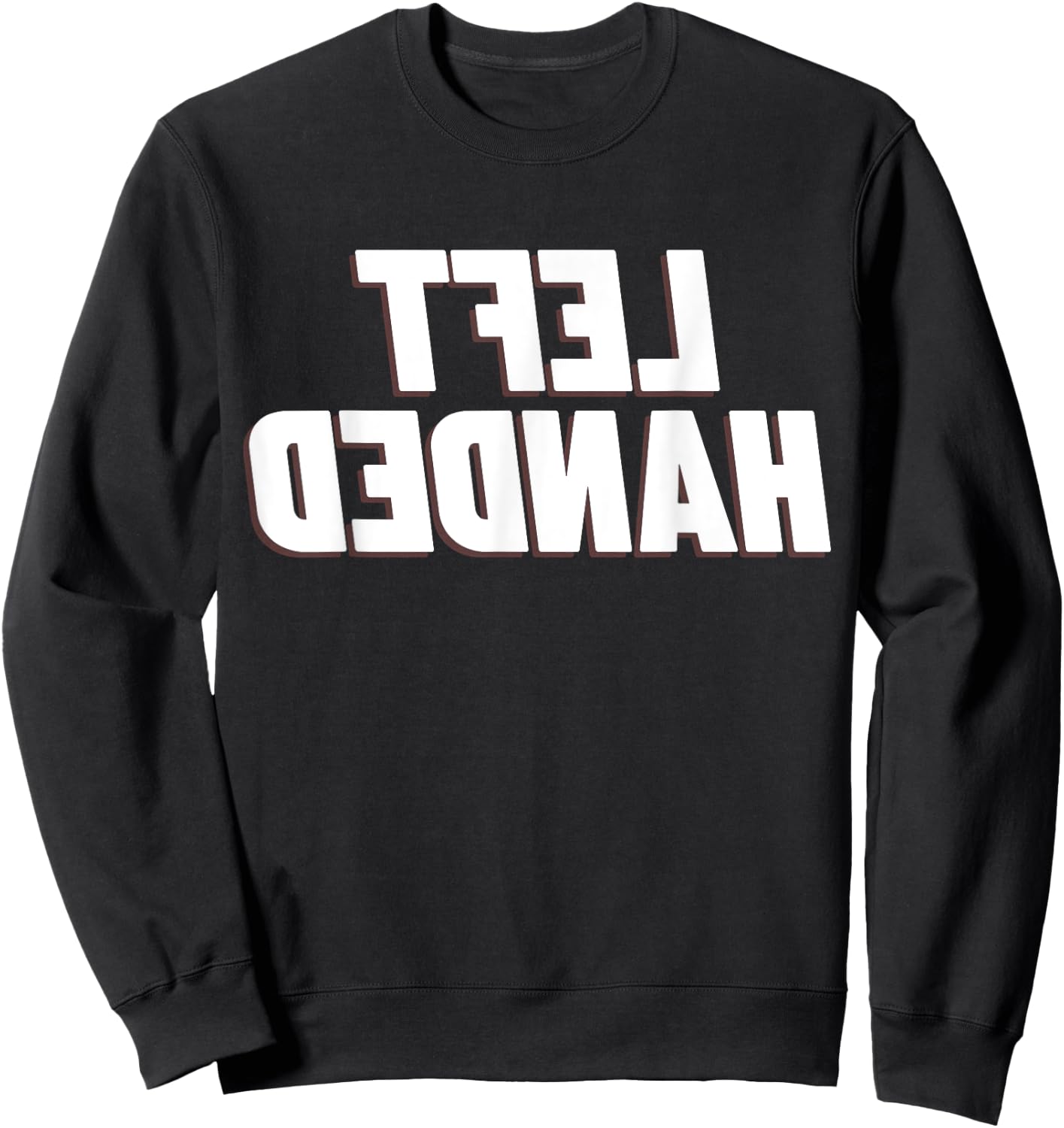 Funny Saying Left Handed Inspiring Left Hand Men Women Son Sweatshirt - Sweatshirt | Black