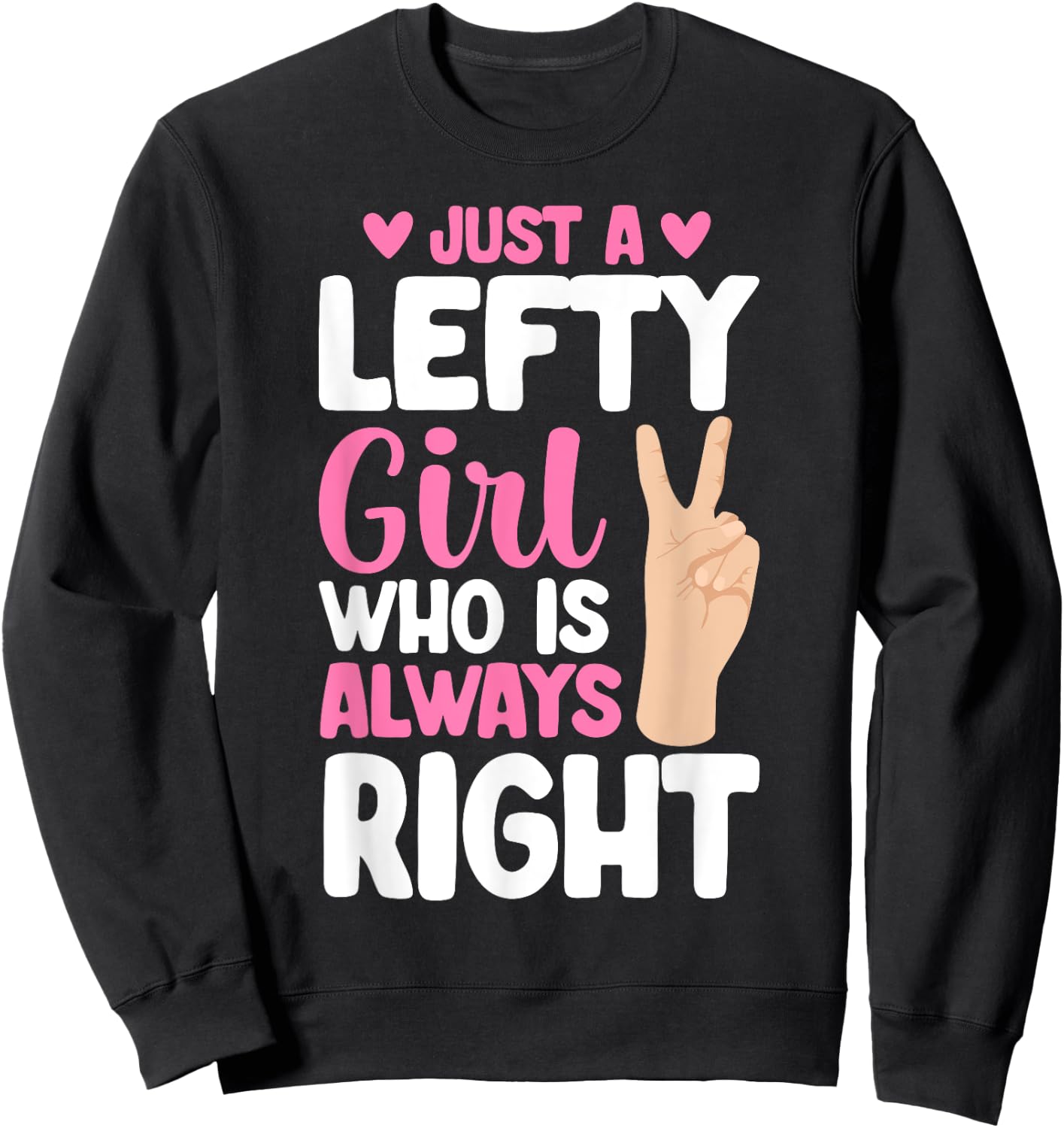 Left-Handed Just A Lefty Girl Left Handed Sweatshirt - Sweatshirt | Black