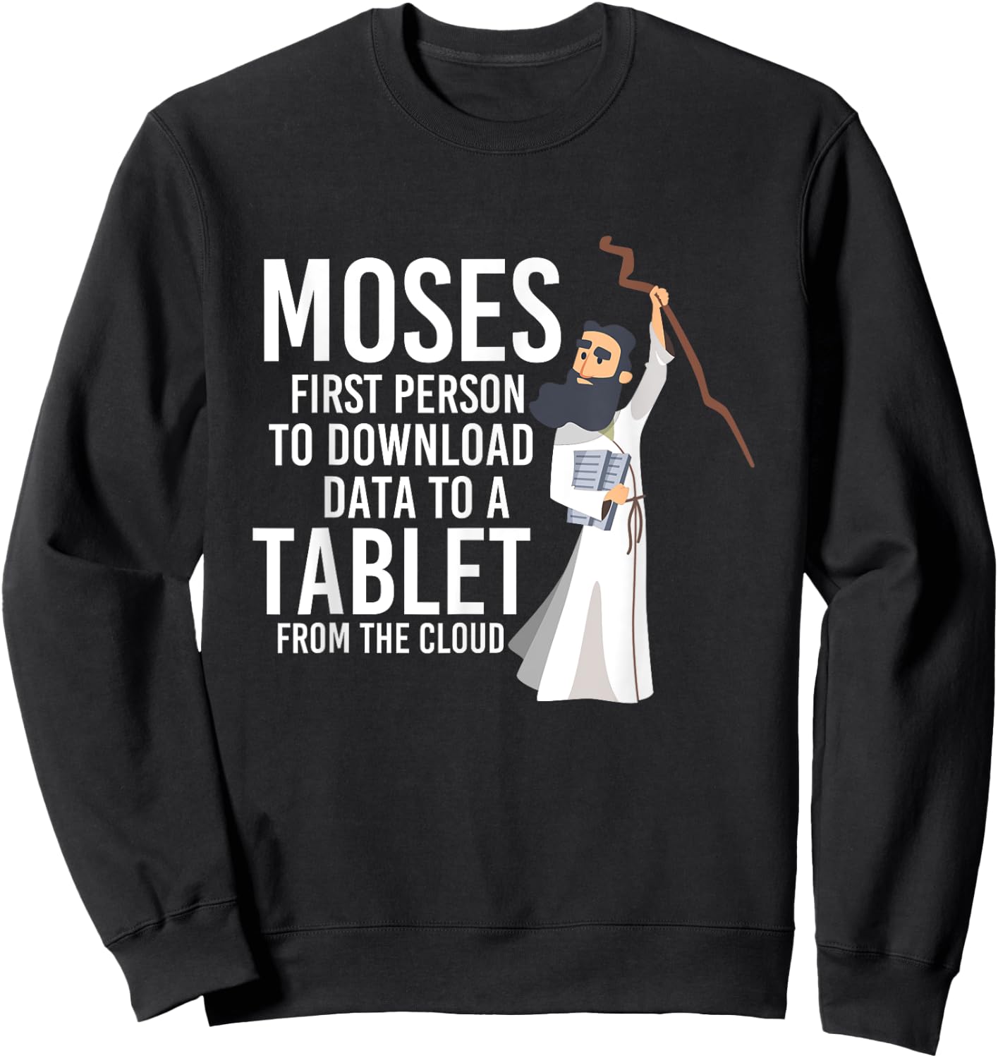 Moses First Person To Download Data Holy Bible Prayer Sweatshirt - Sweatshirt | Black