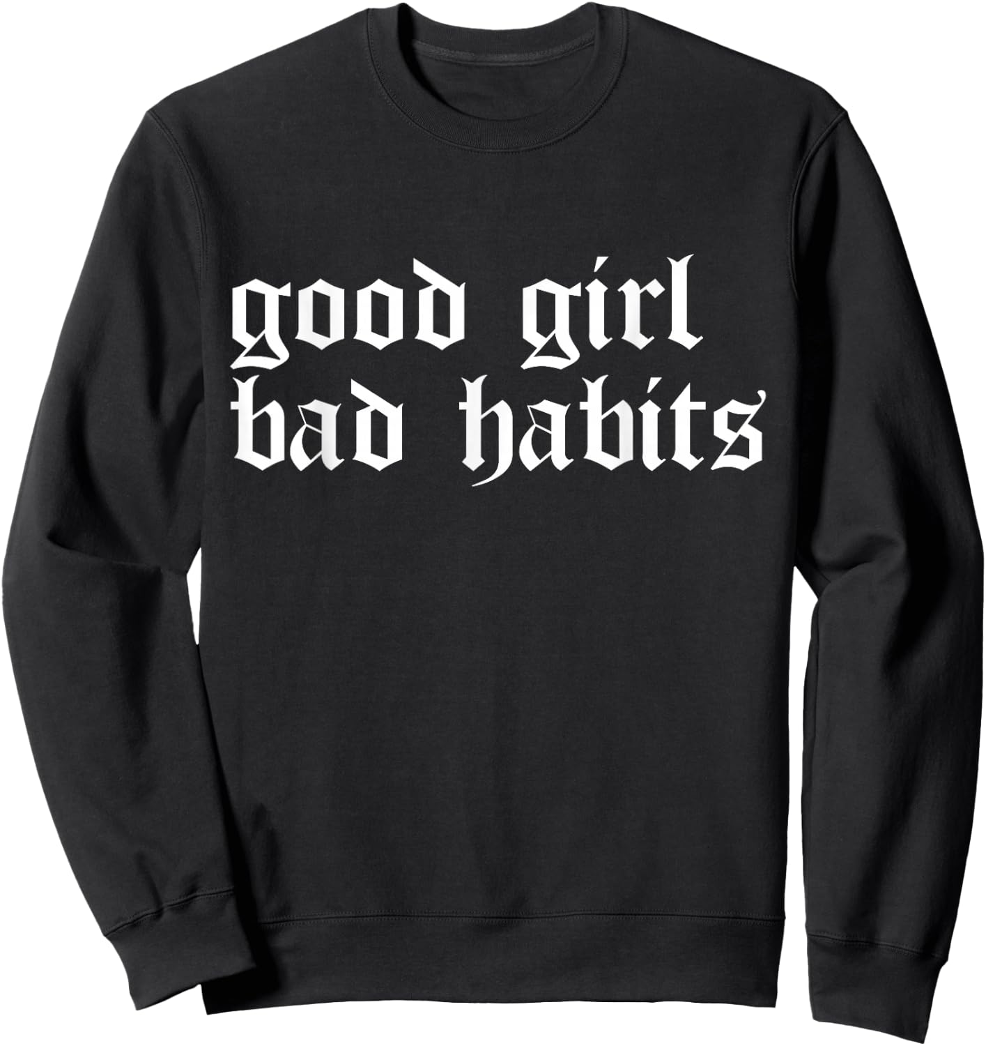 Cool Good Girl Bad Habits Sweatshirt - Sweatshirt | Black
