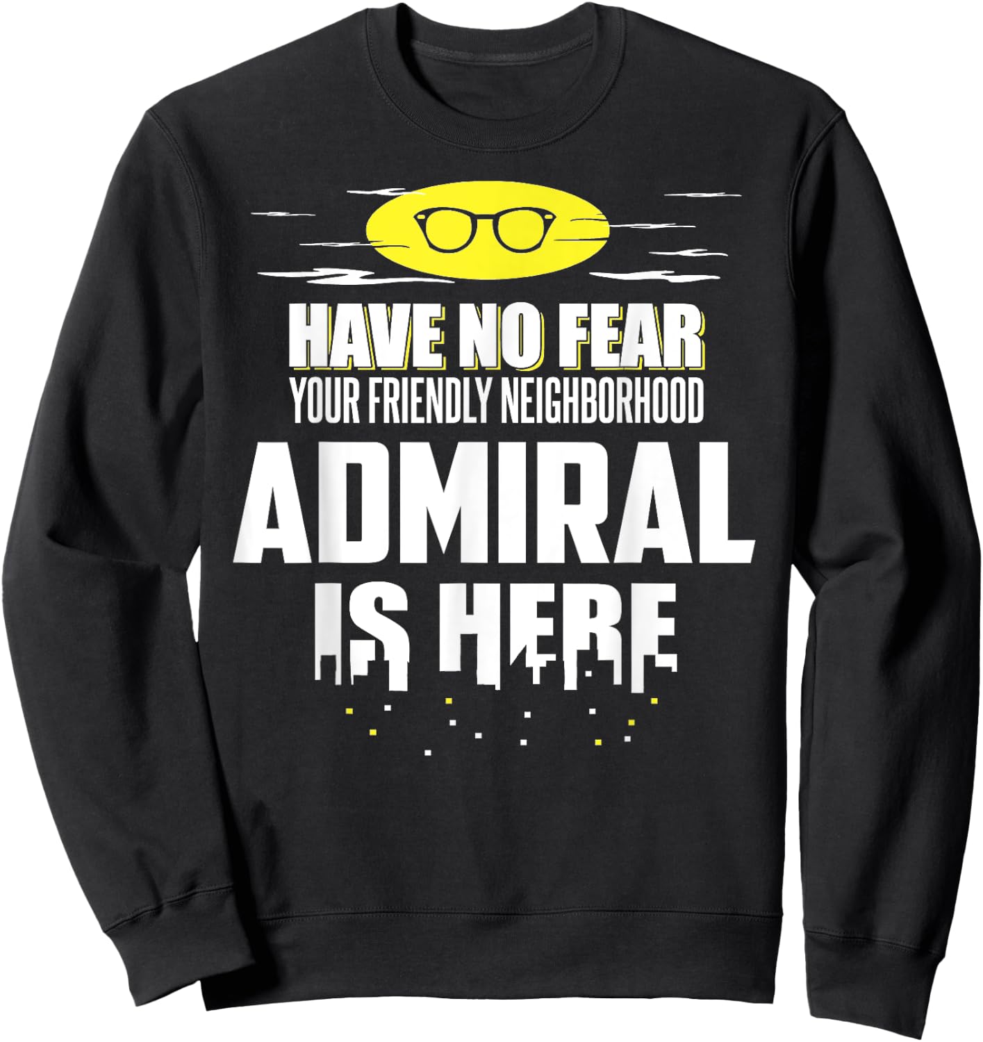 Funny Admiral Have No Fear Sweatshirt - Sweatshirt | Black