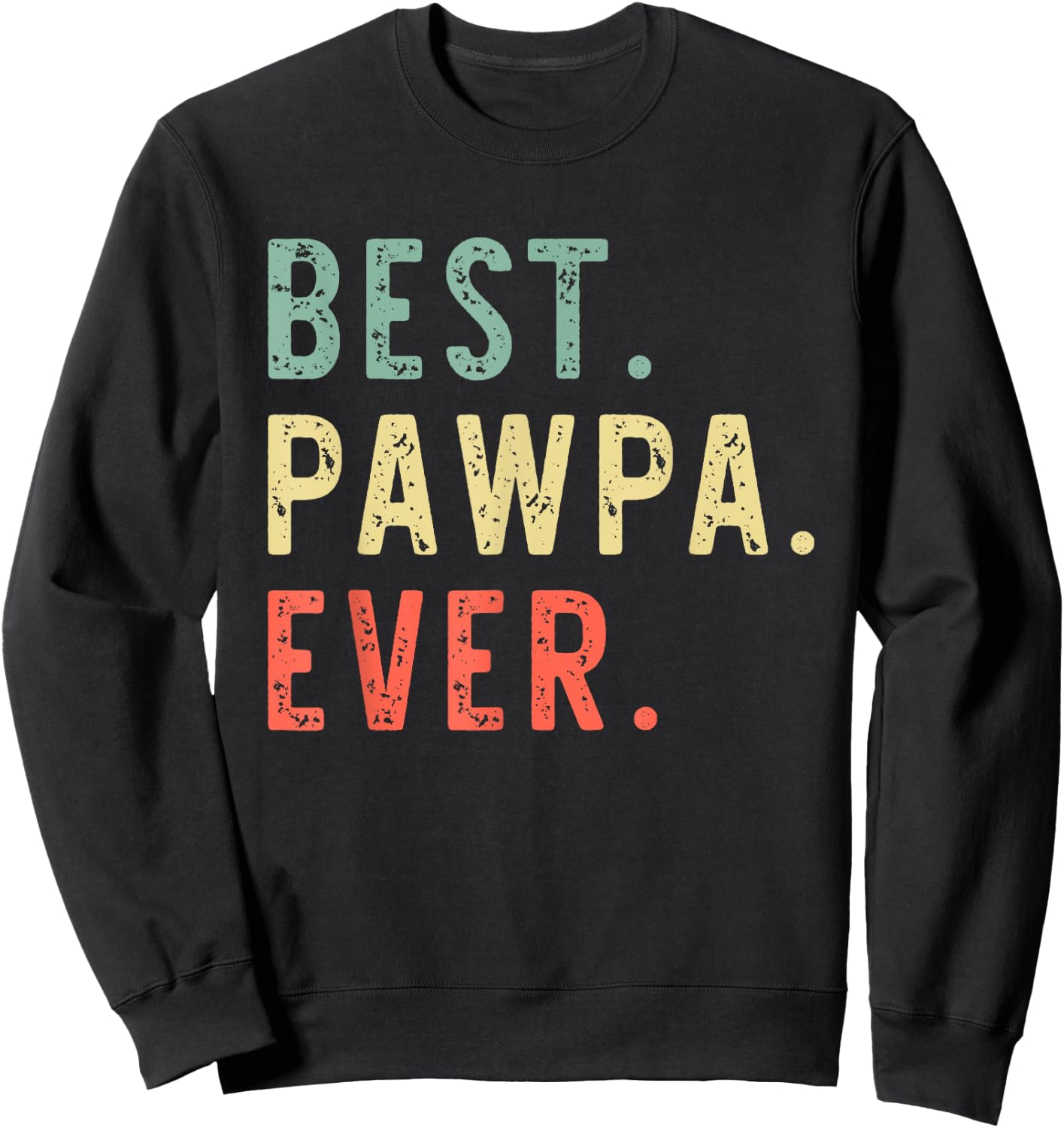 Best Pawpa Ever Cool Funny Vintage Sweatshirt - Sweatshirt | Black