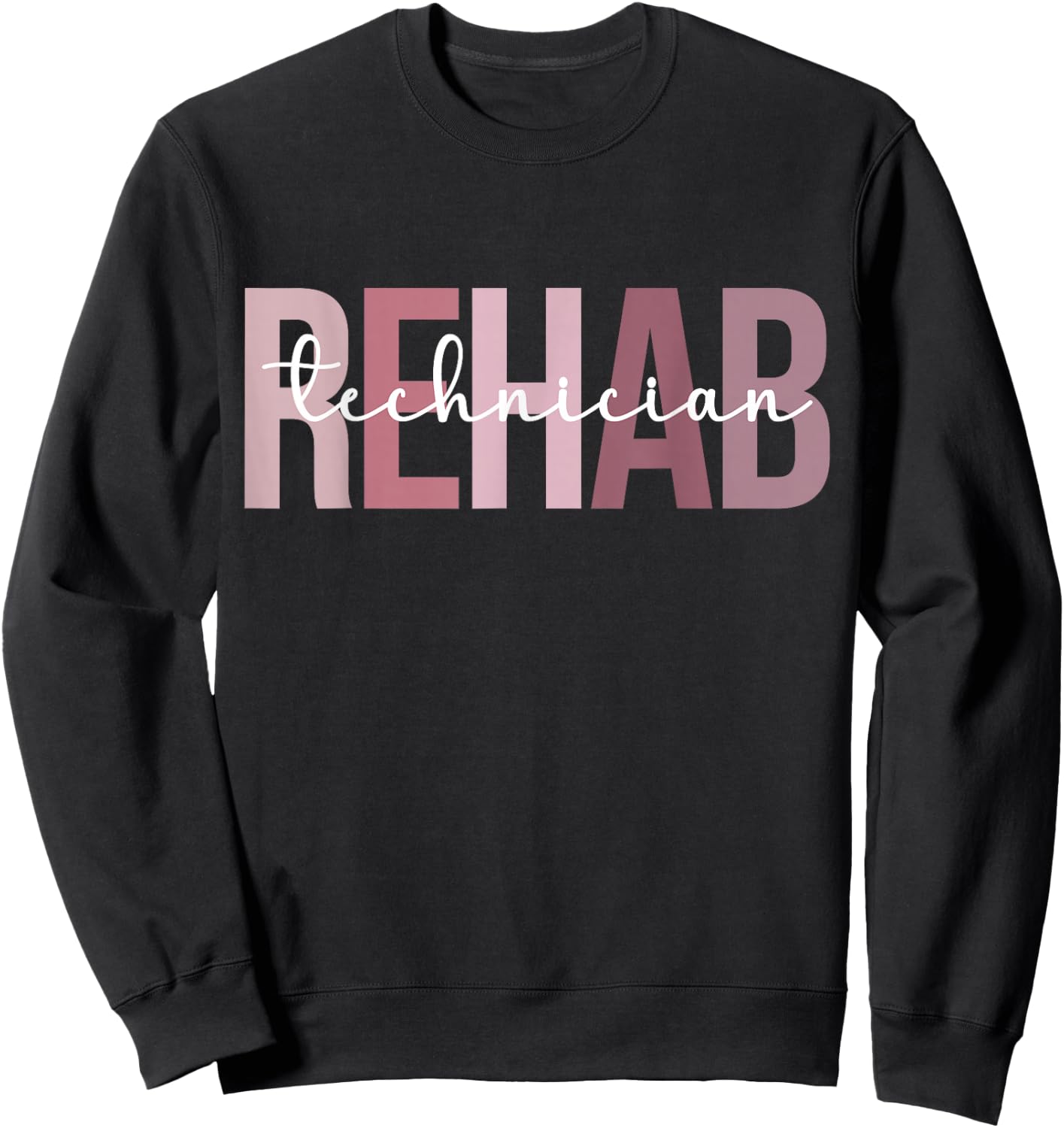 Rehab Tech Rehab Technician Best Rehabilitation Technician Sweatshirt - Sweatshirt | Black