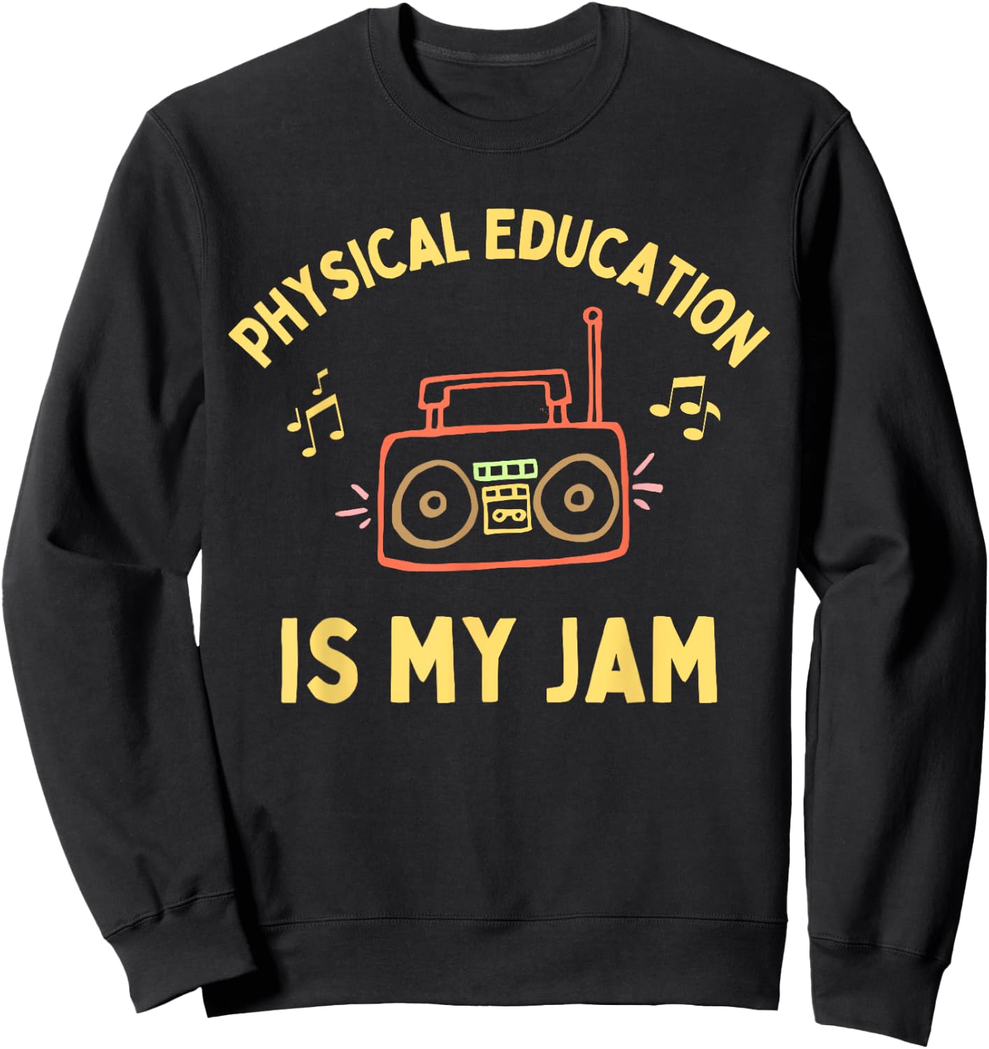 Women's Physical Education is My Jam PE Teacher Appreciation Sweatshirt - Sweatshirt | Black