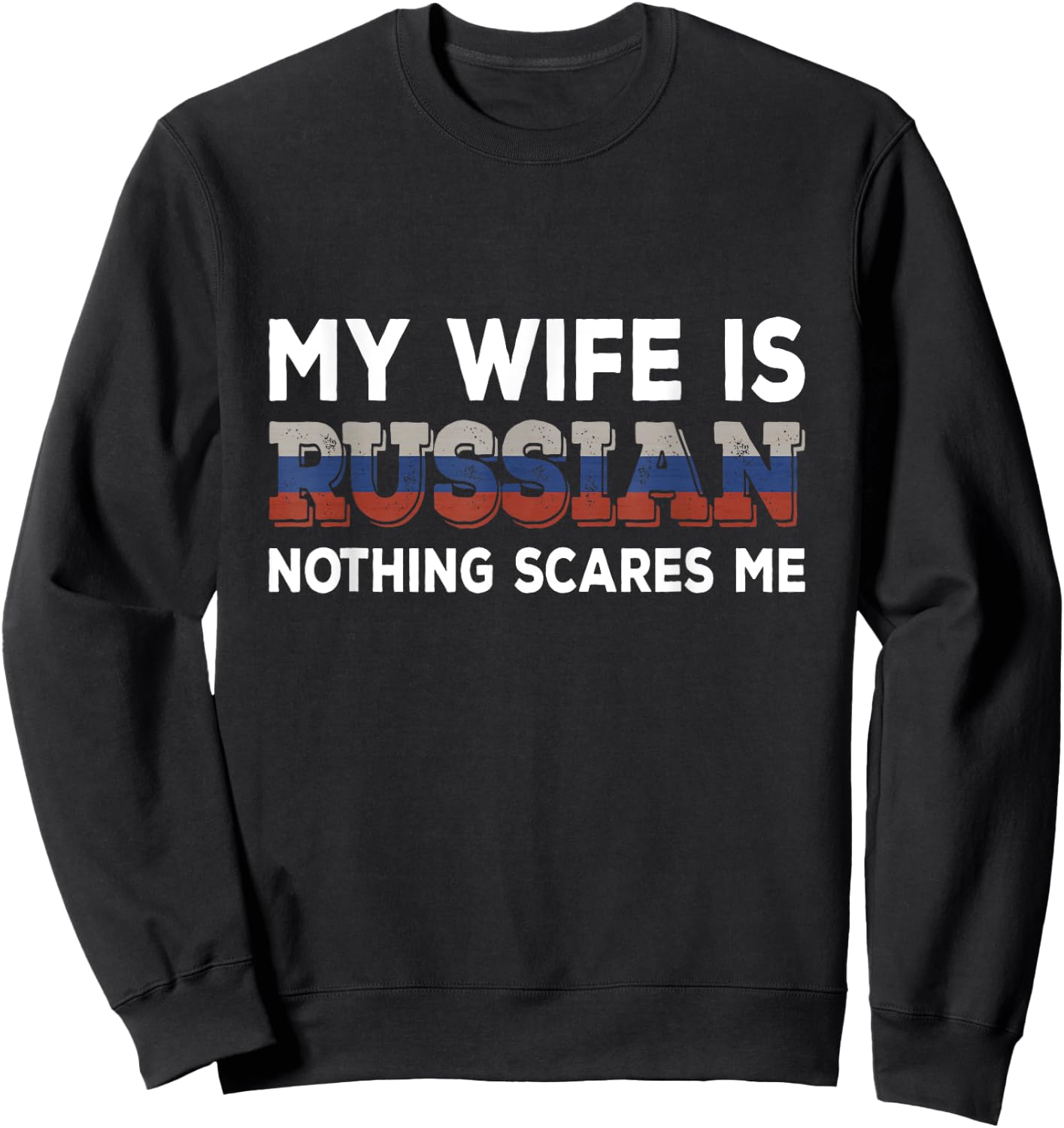 Meine Frau ist Russisch Nichts macht mir Angst Husband Sweatshirt - Sweatshirt | Black