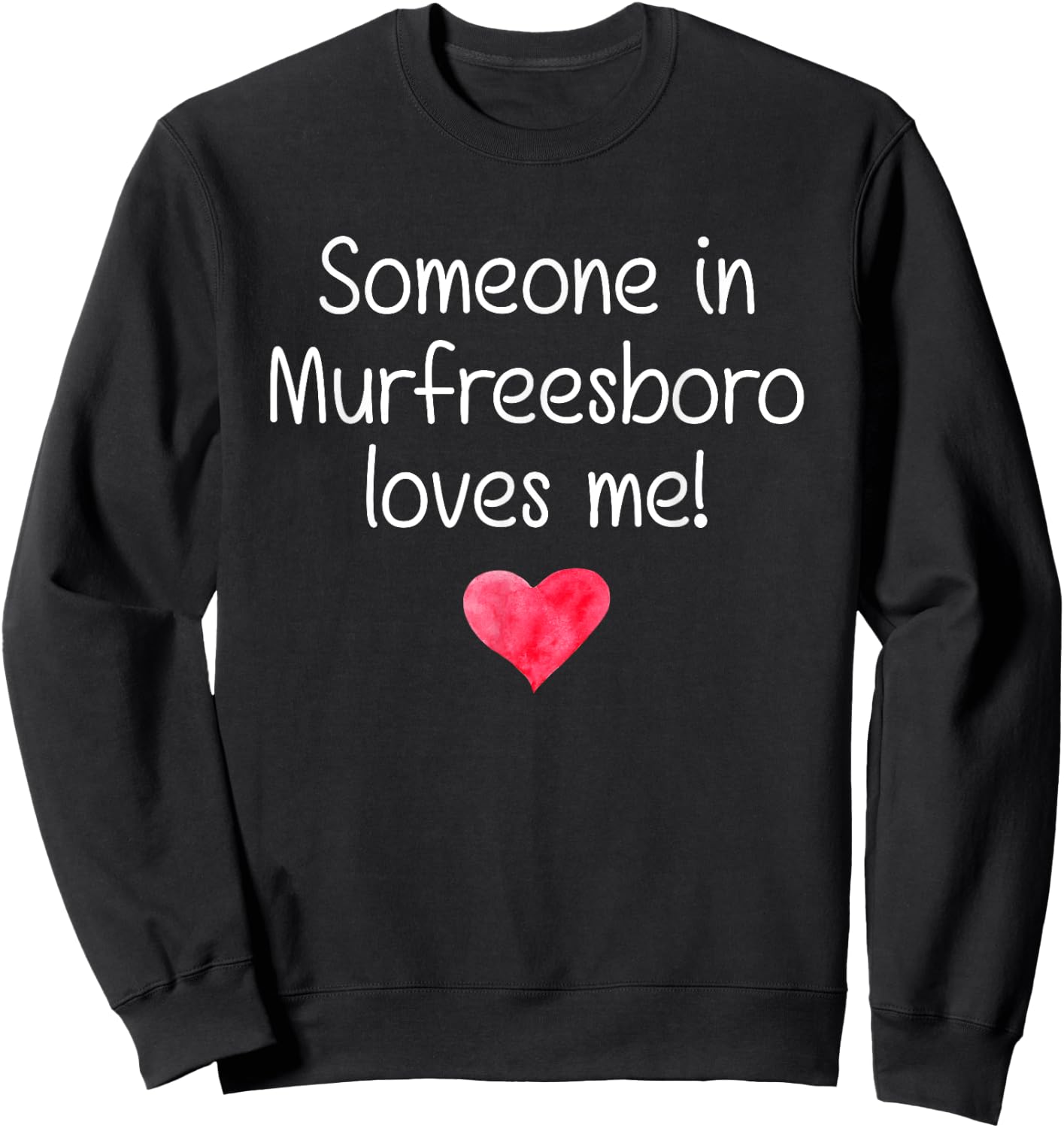 Someone In MURFREESBORO TN TENNESSEE Loves Me City Home Gift Sweatshirt - Sweatshirt | Black