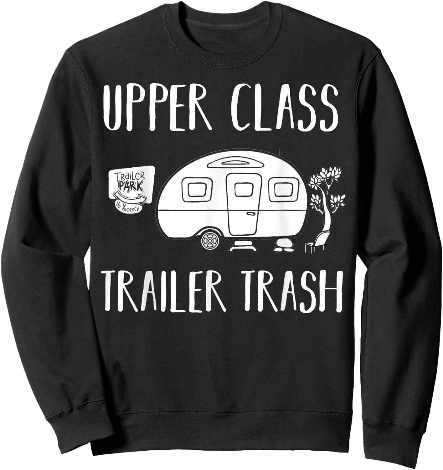 Upper Class Trailer Trash Gift Trailer Park Sweatshirt - Sweatshirt | Black