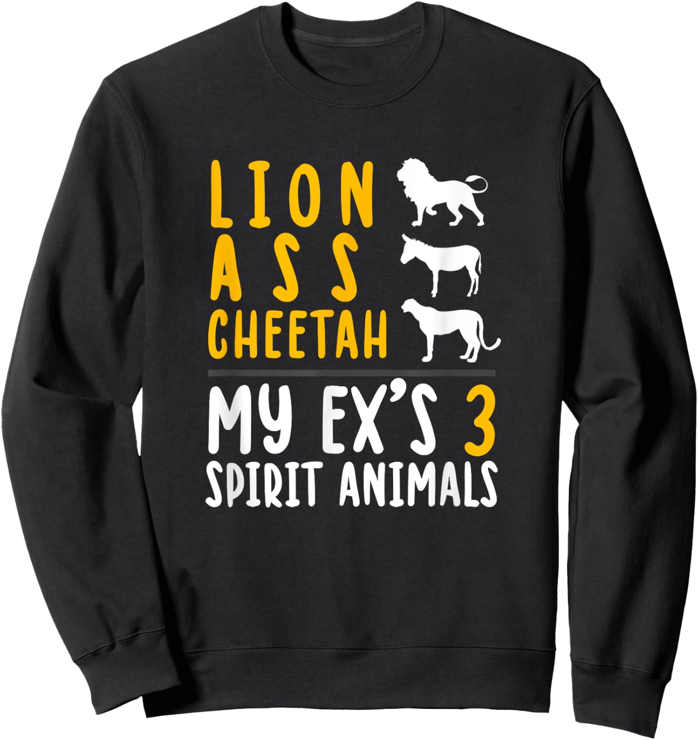 Lion Ass Cheetah Funny Recently Divorced Break Up Gift Sweatshirt - Sweatshirt | Black