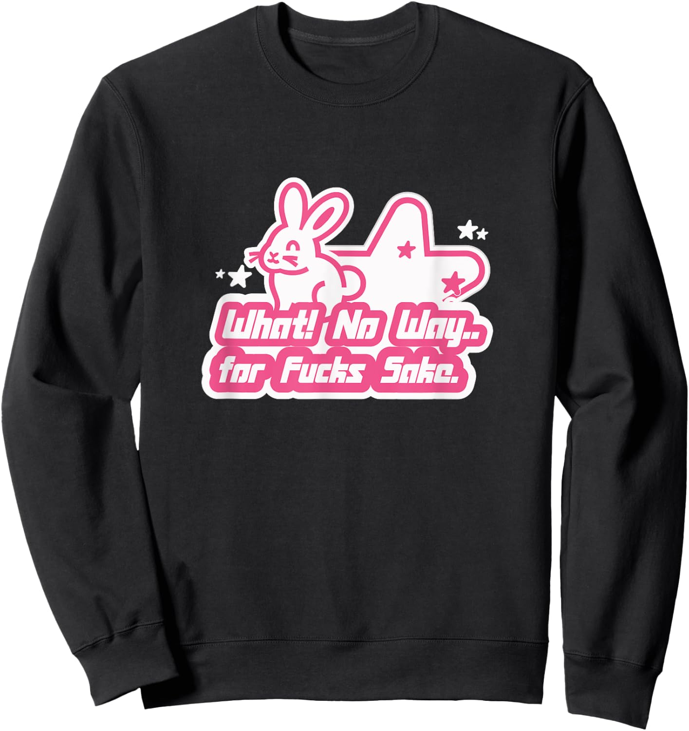 What No Way For Fucks Sake Sweatshirt - Sweatshirt | Black