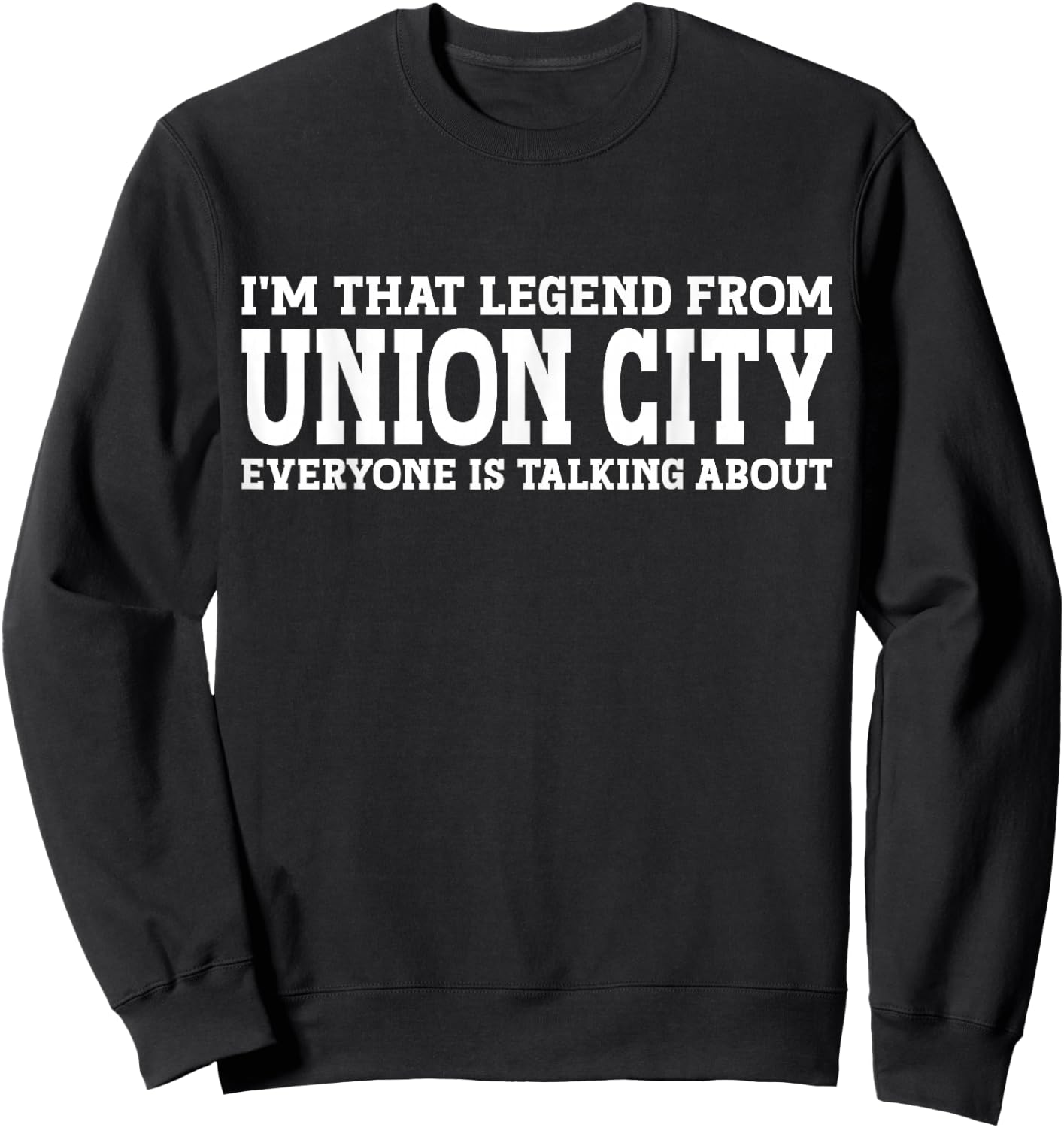Union City Hometown CA California Home Roots Union City Sweatshirt - Sweatshirt | Black