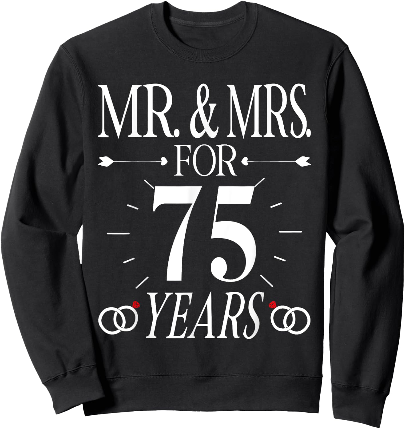 Mr. & Mrs. For 75 Years 75th Wedding Anniversary Matching Sweatshirt - Sweatshirt | Black