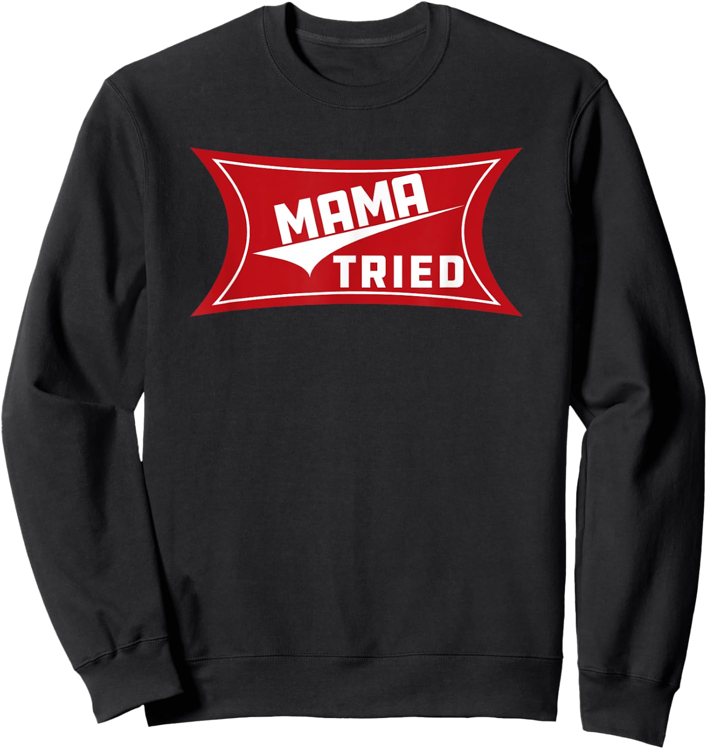 Mama Tried Country Music Redneck Vintage Sweatshirt - Sweatshirt | Black