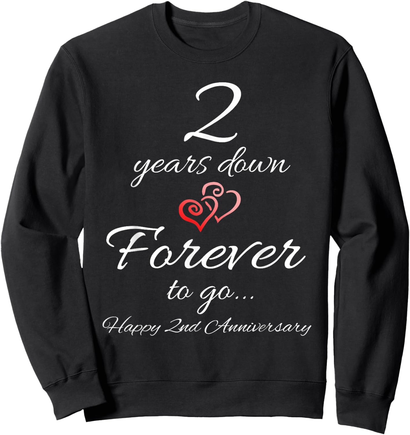 2 Years Down Forever To Go Happy 2nd Anniversary Gift Sweatshirt - Sweatshirt | Black