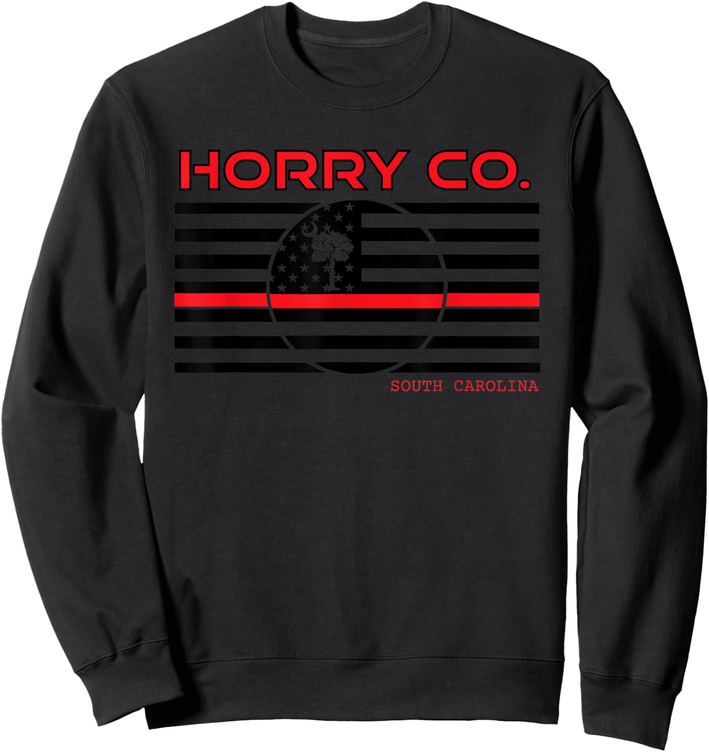 Horry County South Carolina Fireman Thin Red Line USA Flag Sweatshirt - Sweatshirt | Black