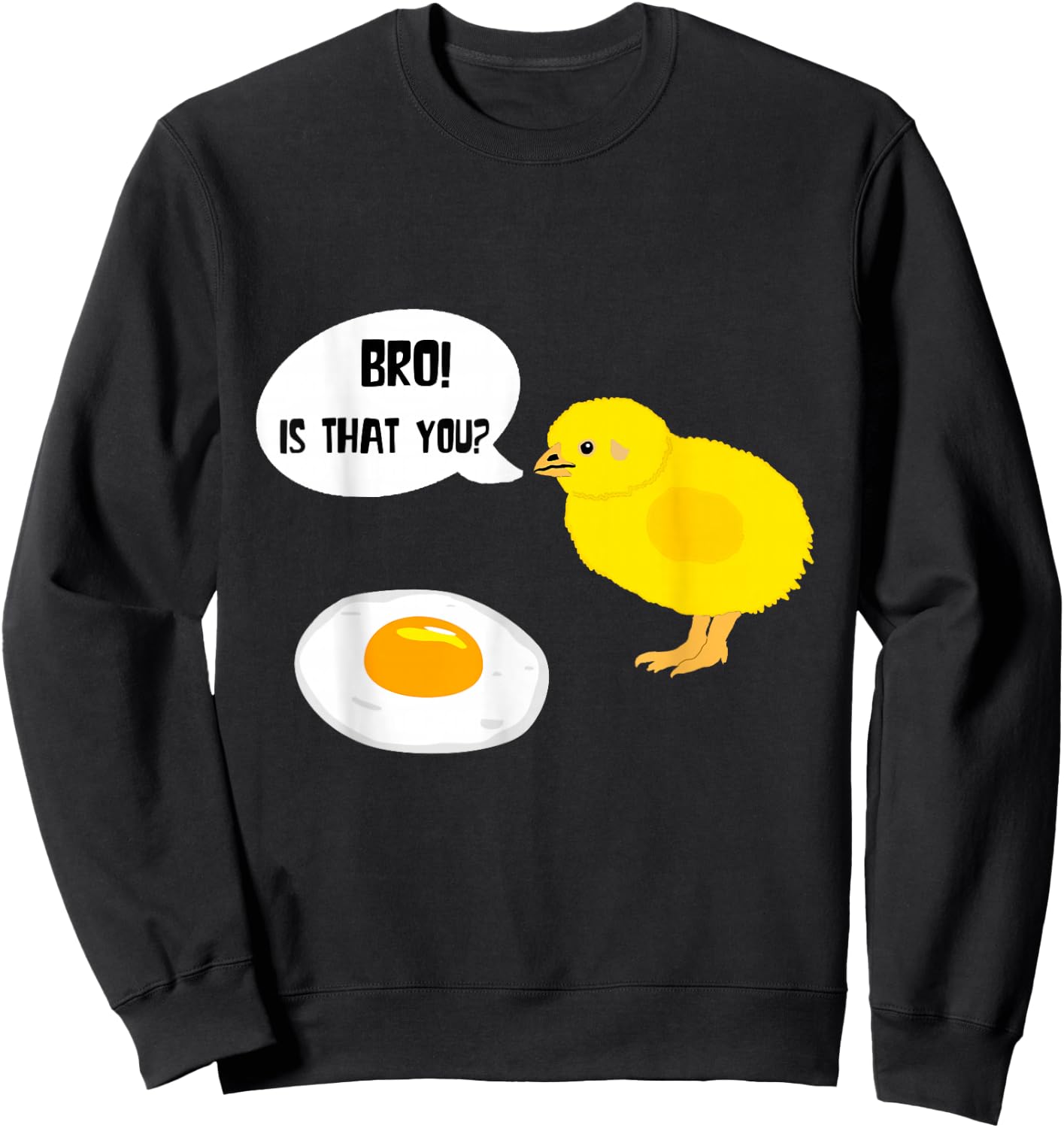 Cute Chick Funny Fried Egg Humour Breakfast Eggs Egg Sweatshirt - Sweatshirt | Black