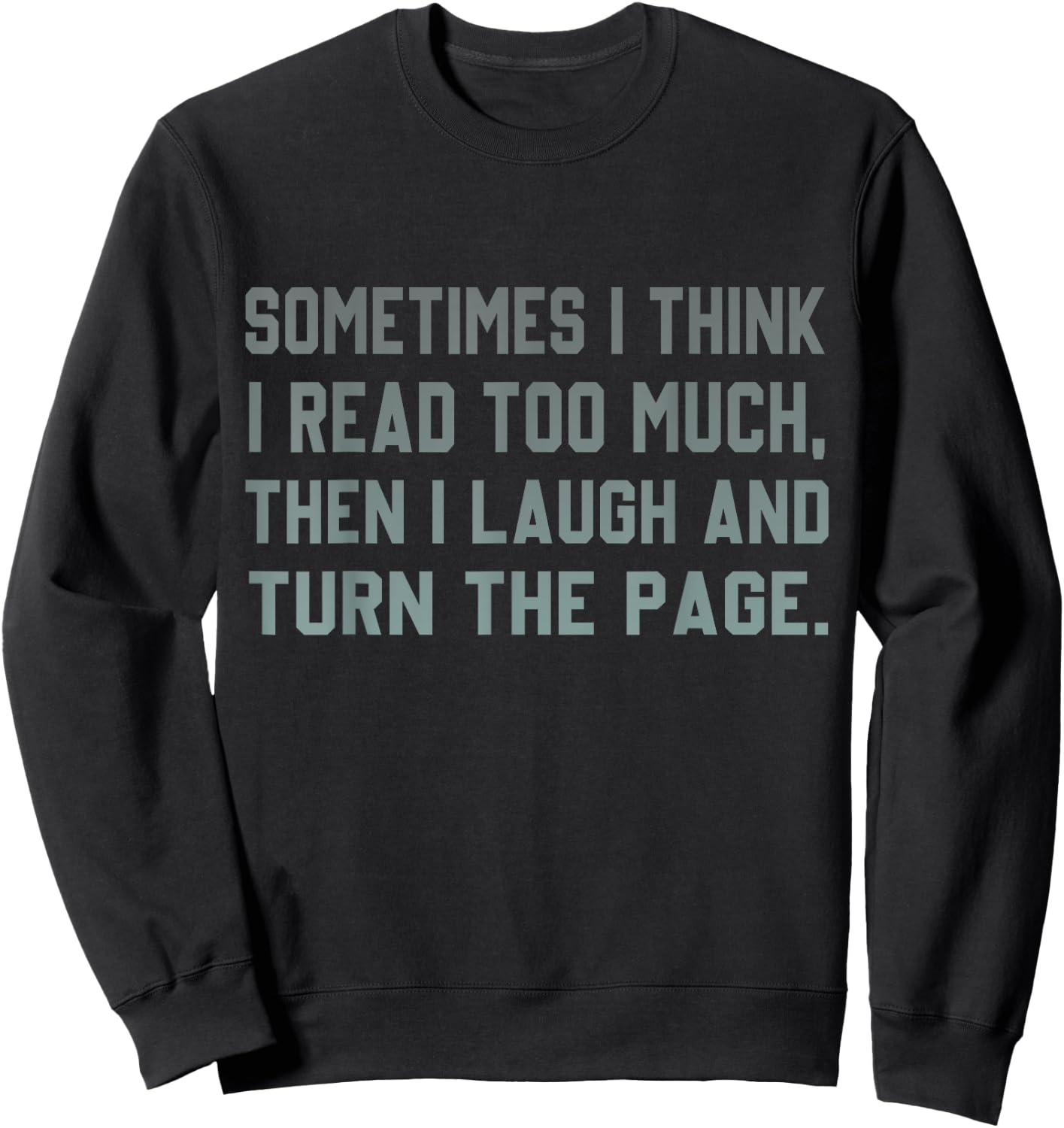 Sometimes I Think I Read Too Much Sweatshirt - Sweatshirt | Black