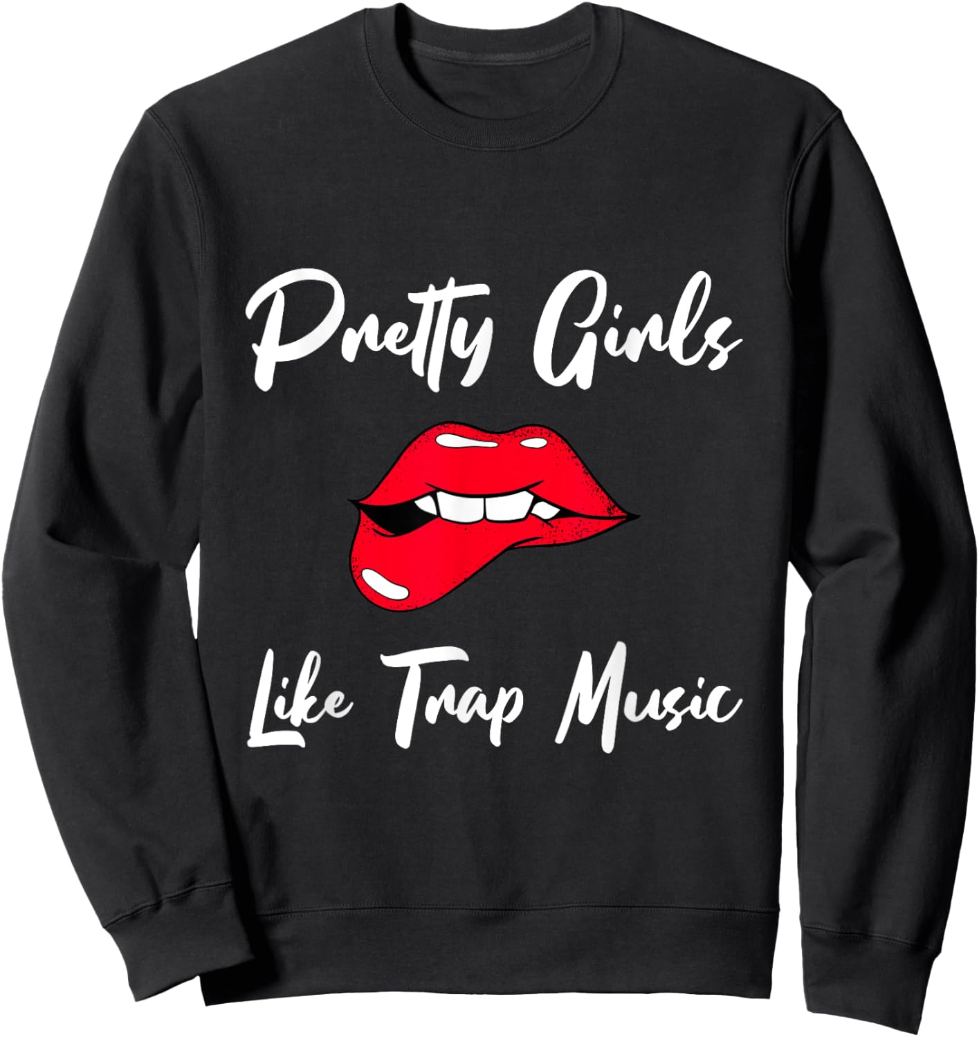 Pretty Girls Like Trap Music Sweatshirt - Sweatshirt | Black