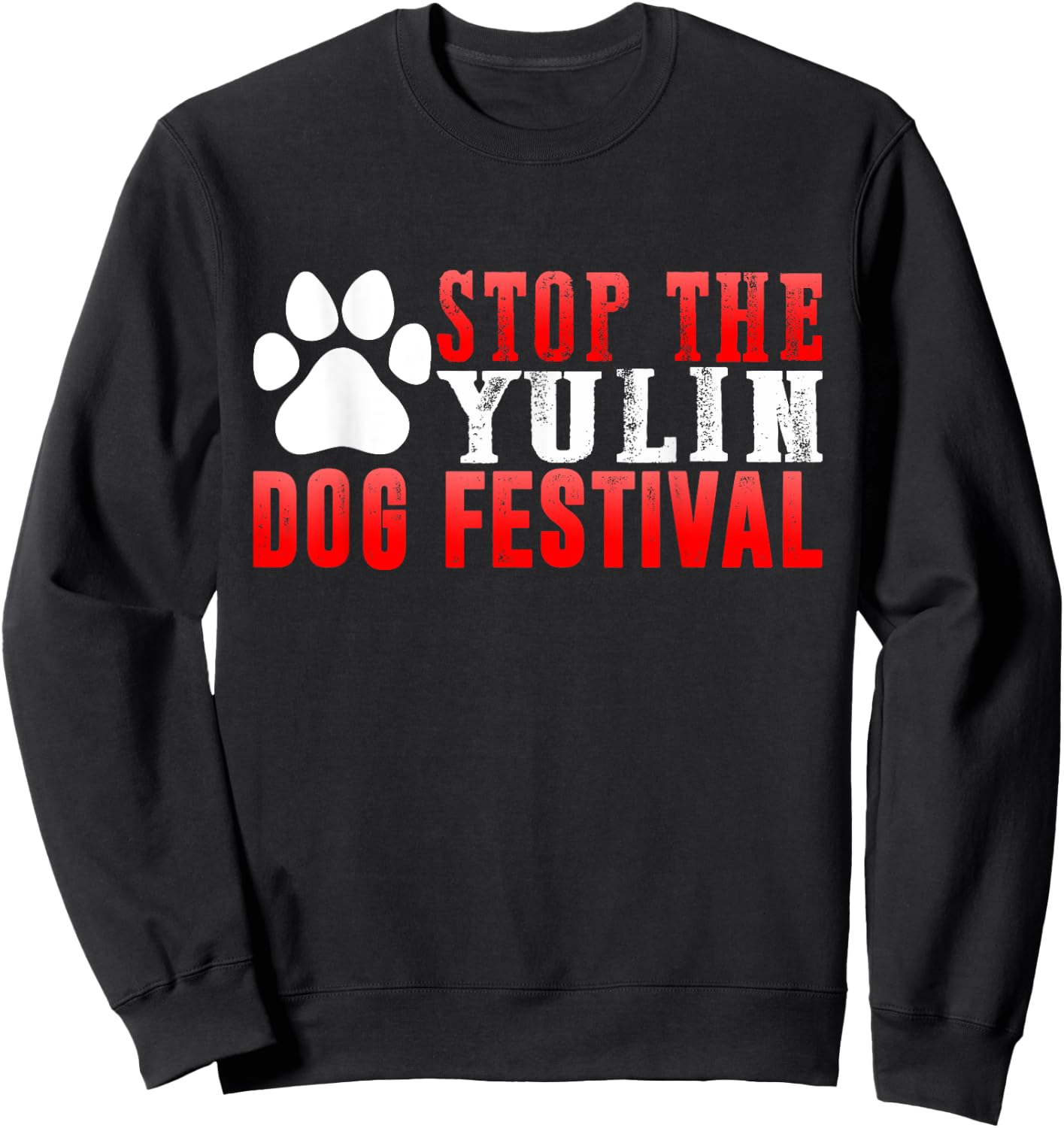 Stop The Yulin Dog Meat Festival Save Animal Rights Chinese Men Women Kids Sweatshirt - Sweatshirt | Black