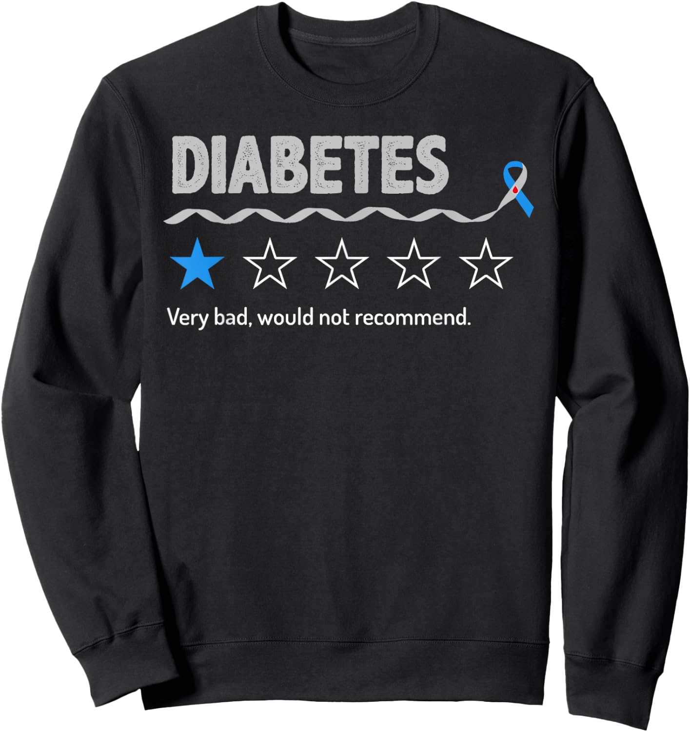 Diabetes Review Very Bad Would Not Recommend 1 Star Rating Sweatshirt - Sweatshirt | Black