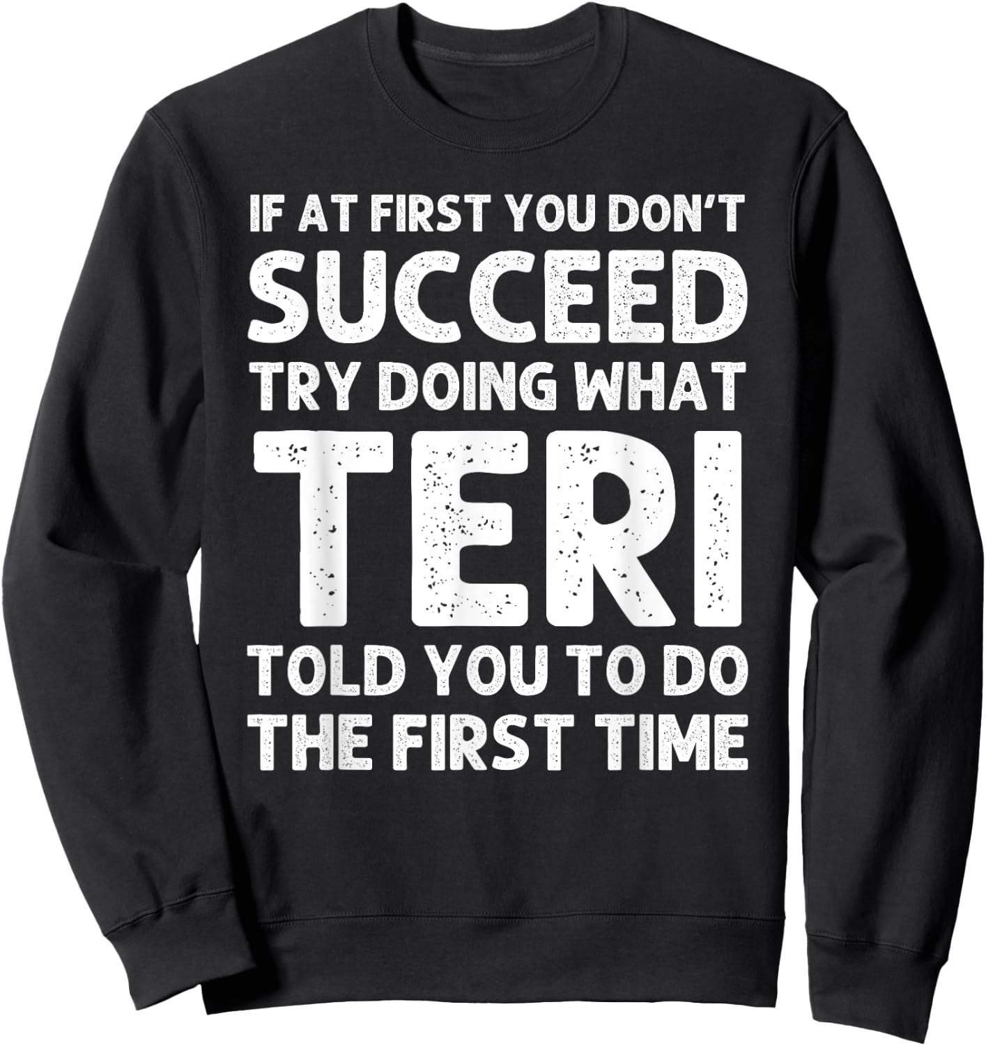 TERI Name Personalized Birthday Funny Christmas Joke Sweatshirt - Sweatshirt | Black