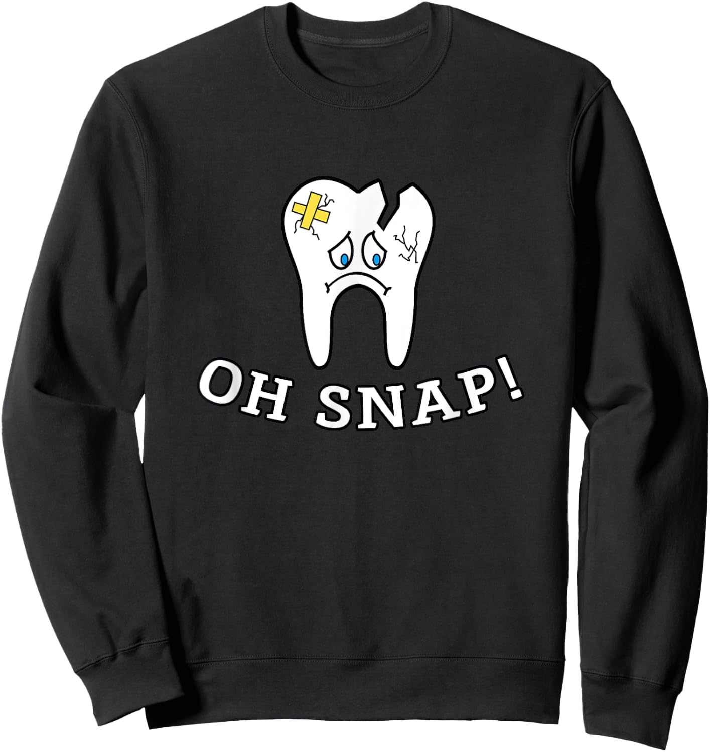 Teeth Doctor Dental Hygienic Dentist Oh Snap Sweatshirt - Sweatshirt | Black