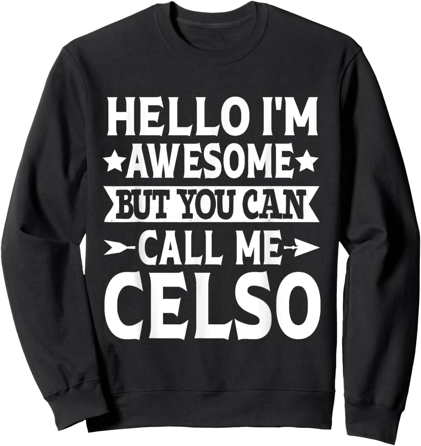 Celso Funny First Name Hello I'm Awesome Call Me Celso Sweatshirt - Sweatshirt | Black