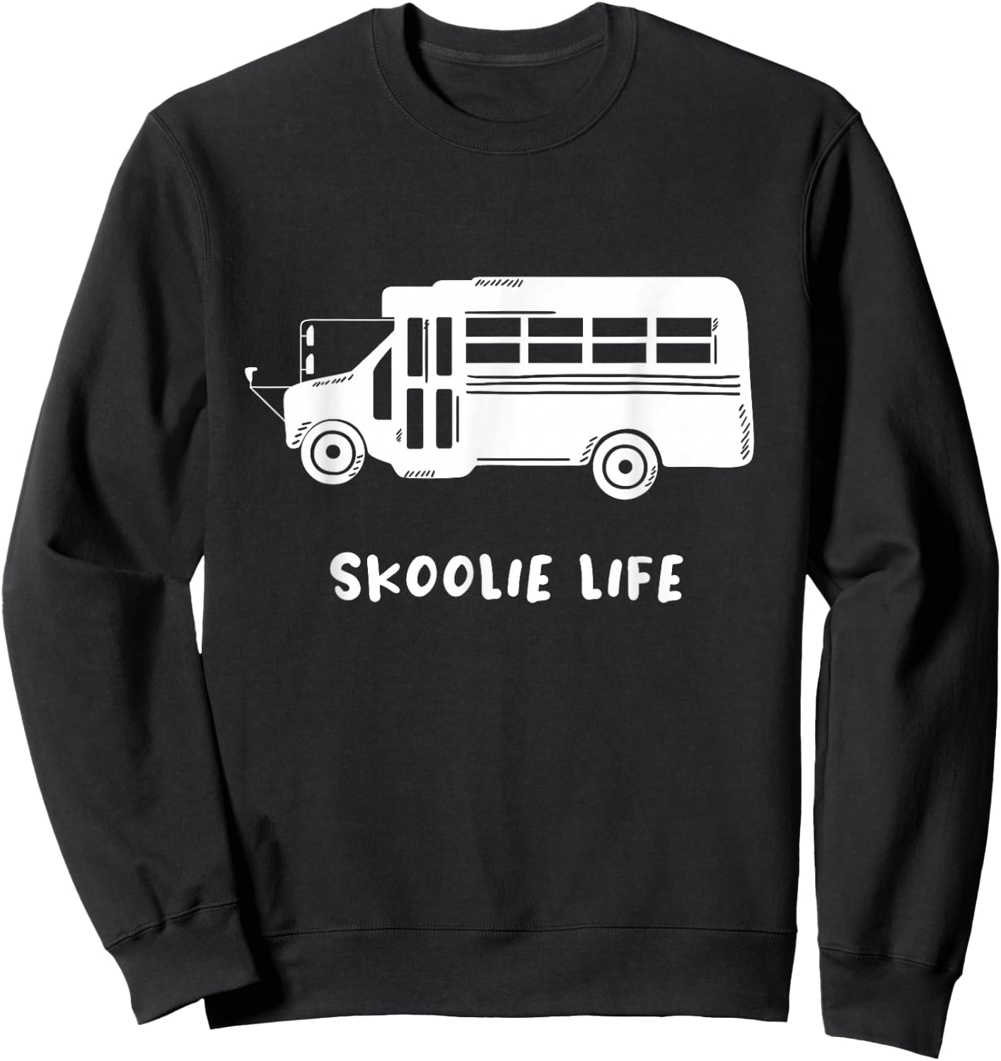 Skoolie Life Design for a Yellow School Bus Camper Owner Sweatshirt - Sweatshirt | Black