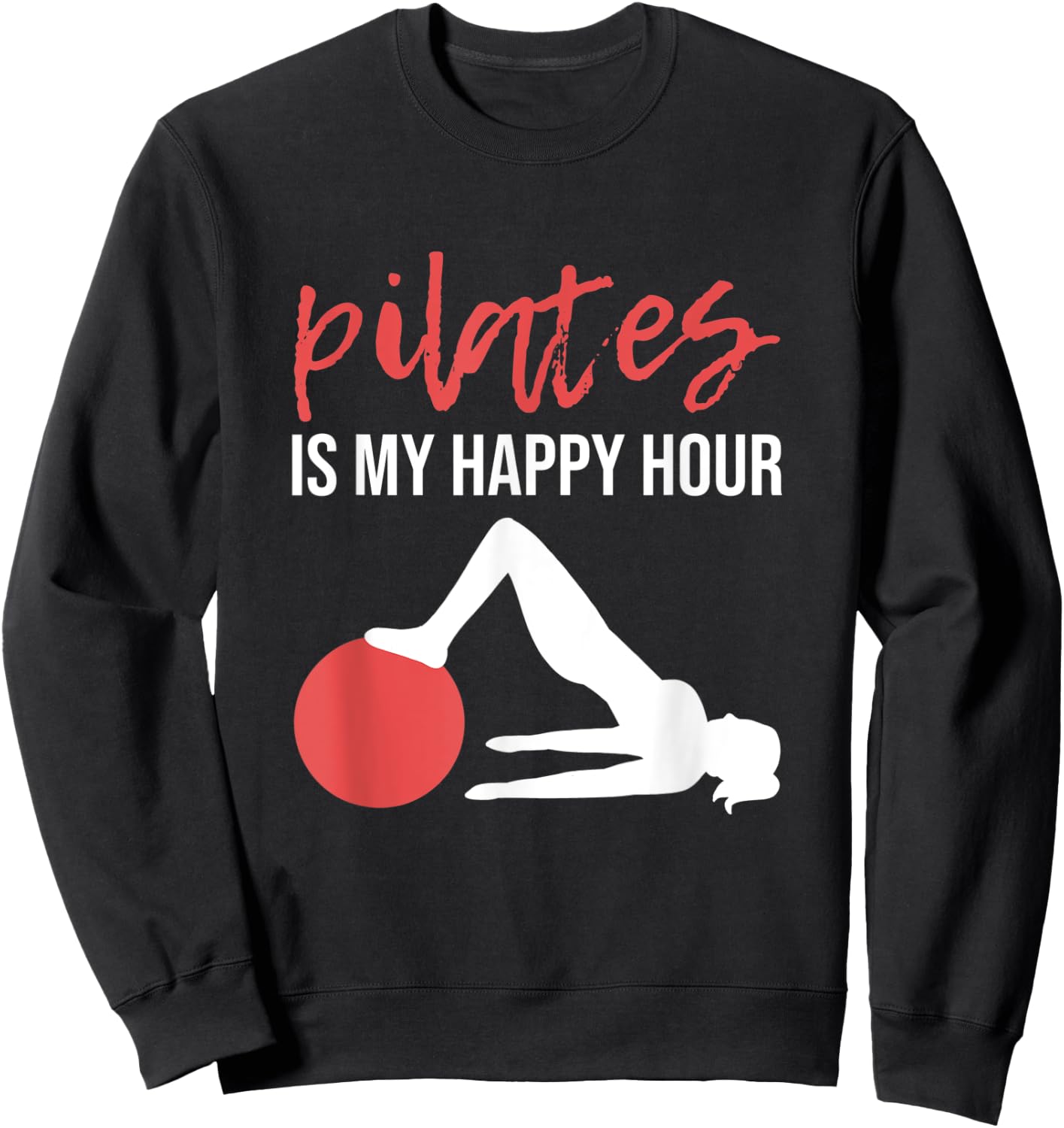 Pilates Funny Pilates Is My Happy Hour Sweatshirt - Sweatshirt | Black