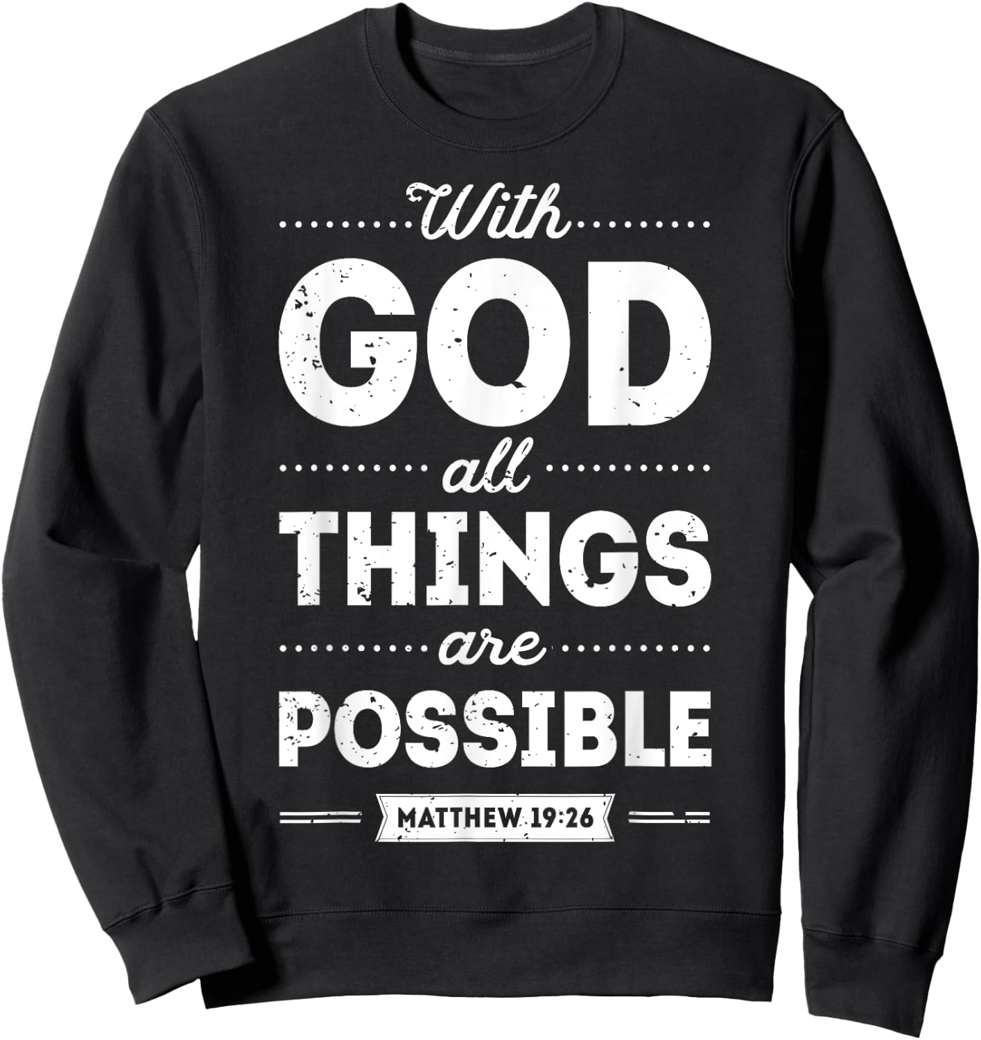 With God All Things Are Possible Christian Men Women Gifts Sweatshirt - Sweatshirt | Black