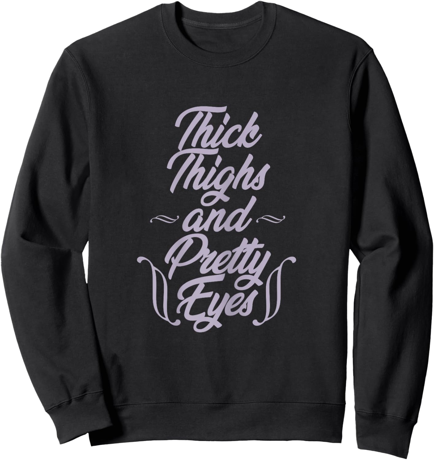 Curvy girl Thick Thighs and Pretty Eyes Chubby Plus Size Sweatshirt - Sweatshirt | Black