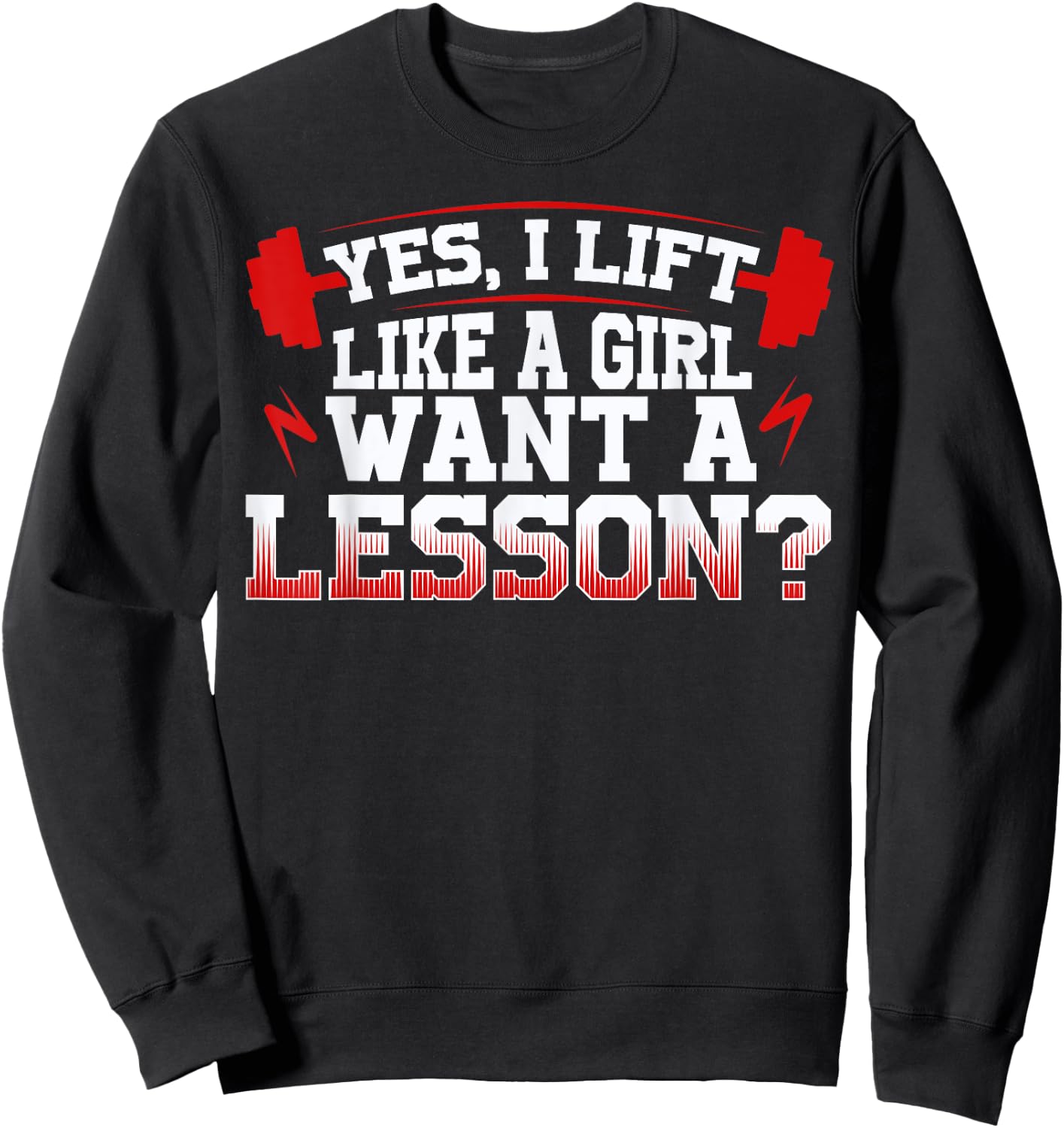 Lift like a girl, funny weightlifting quote, workout sport Sweatshirt - Sweatshirt | Black