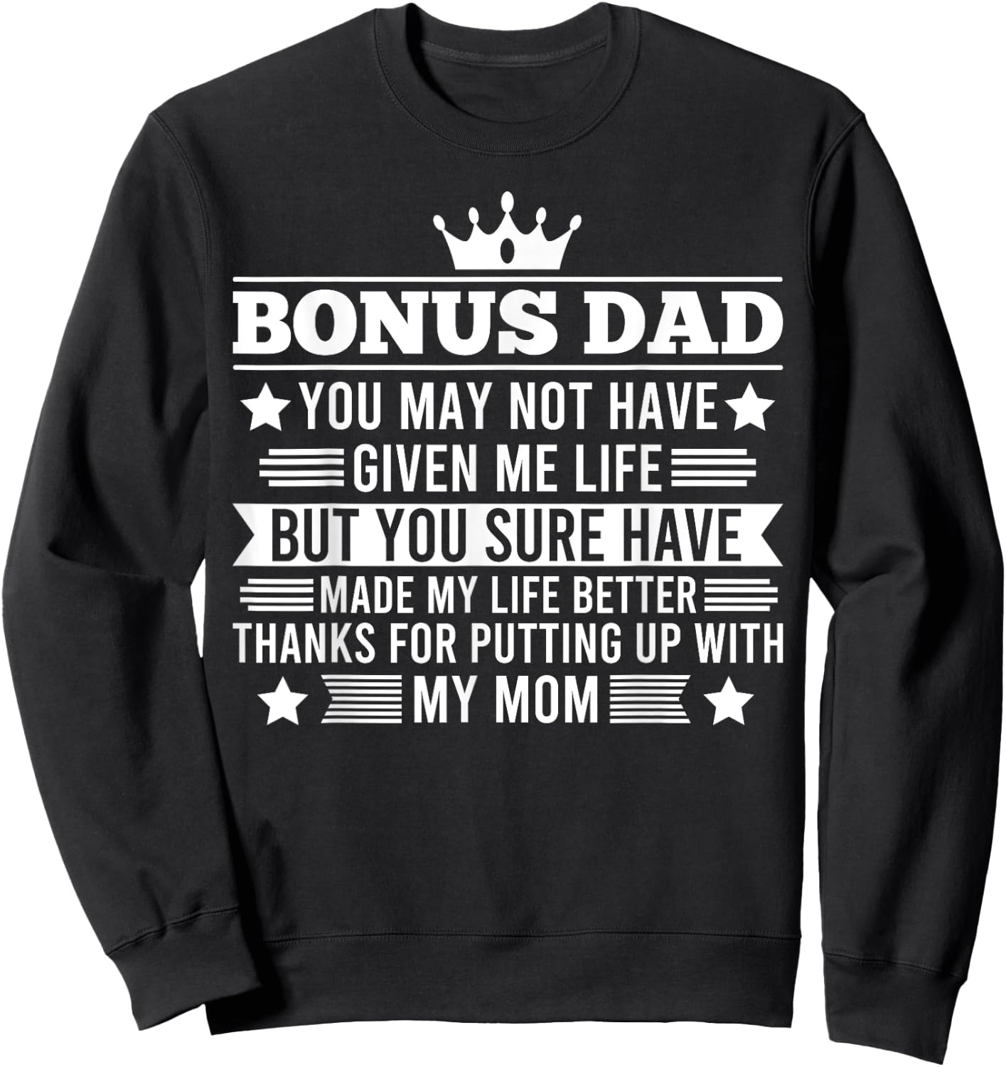 Bonus Dad You have made my life better Stepdad Sweatshirt - Sweatshirt | Black
