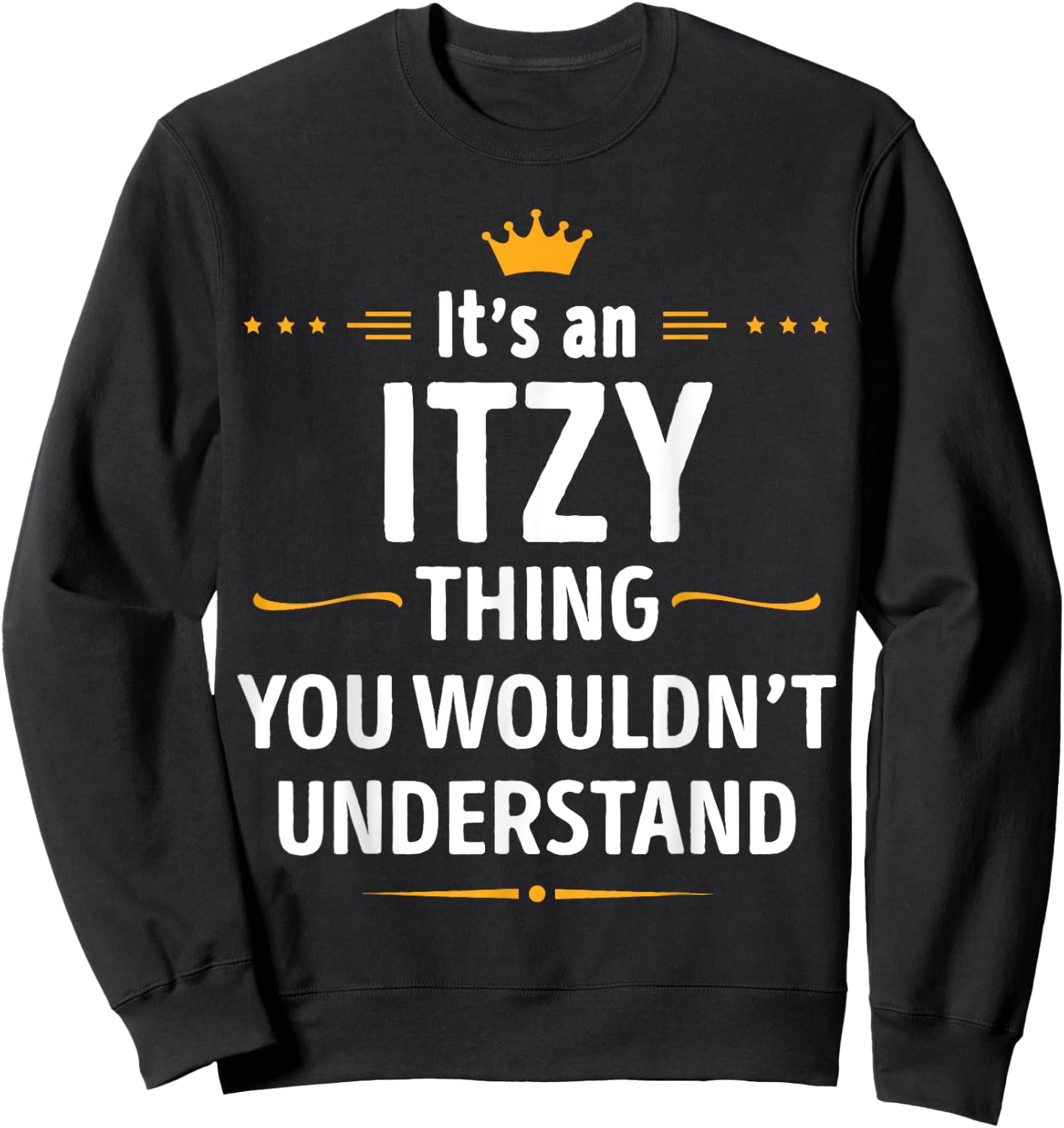 Inked Creation - Its an ITZY Thing You Wouldn't Understand Sweatshirt - Sweatshirt | Black