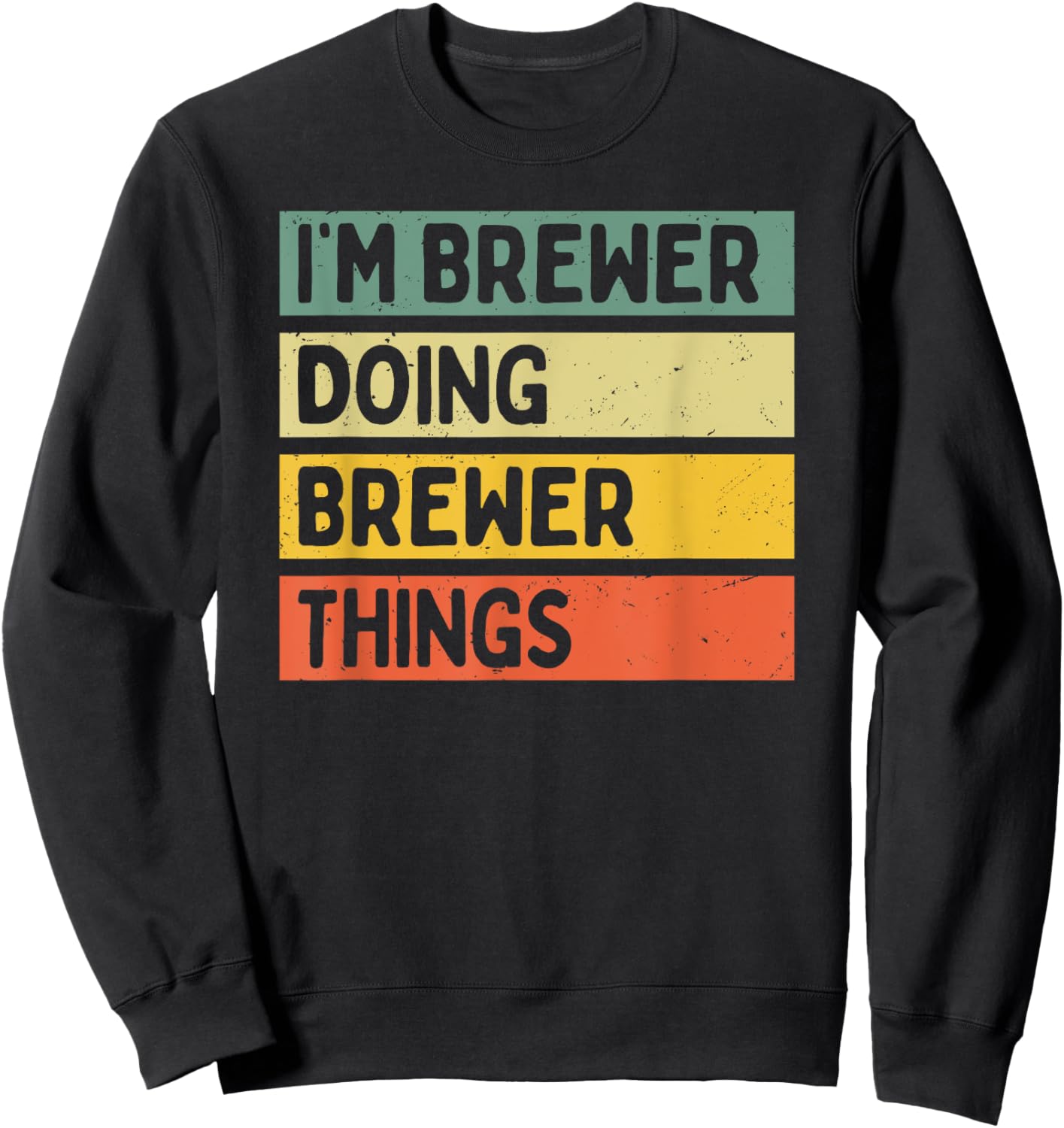I'm Brewer Doing Brewer Things Funny Personalized Quote Sweatshirt - Sweatshirt | Black