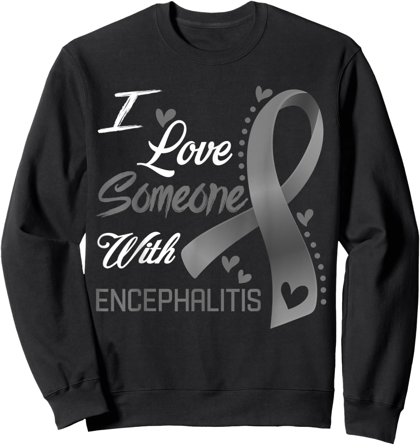 I Love Someone With Encephalitis Awareness Sweatshirt - Sweatshirt | Black