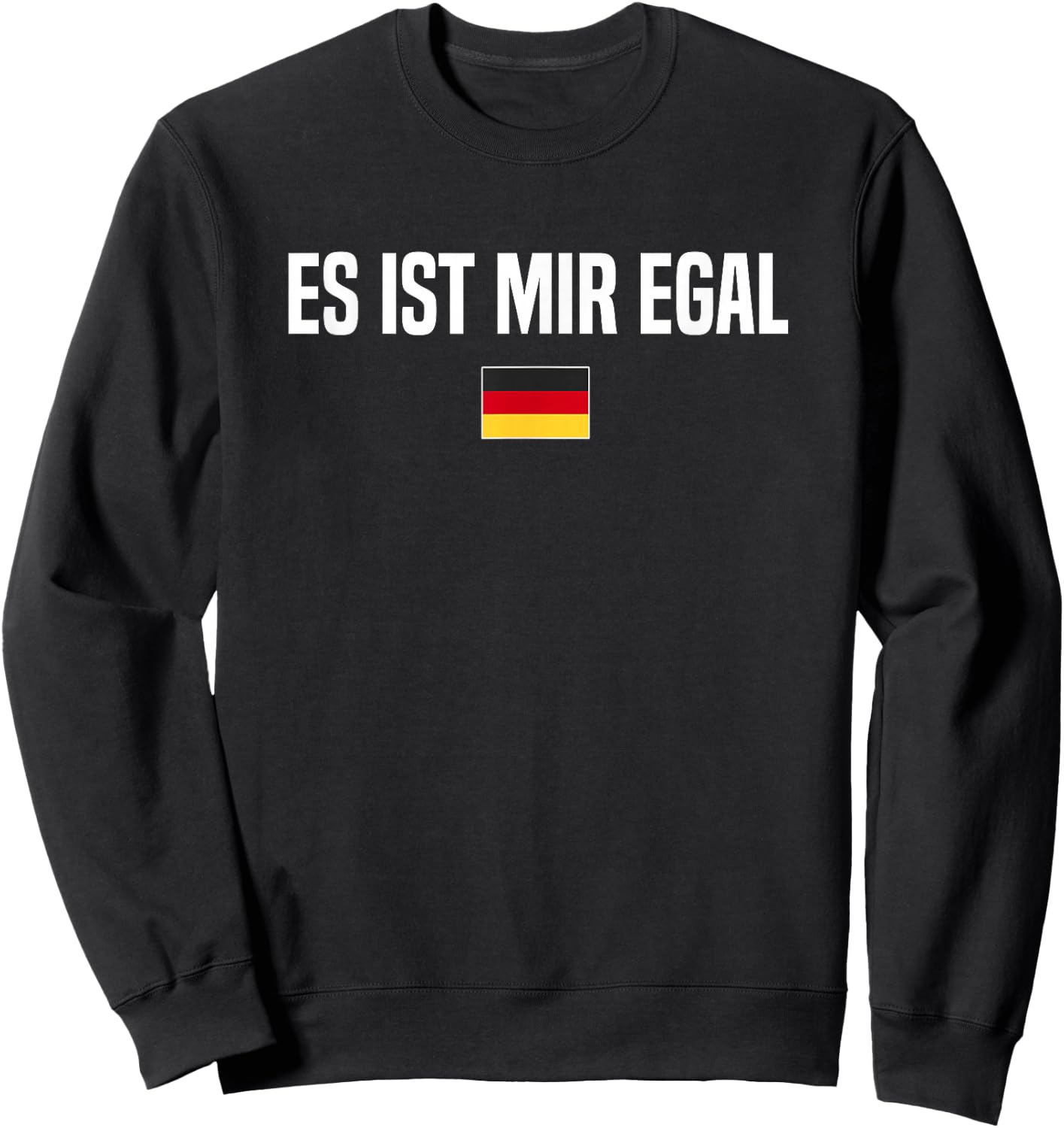 I Don't Care in German Language Germany Funny German Saying Sweatshirt - Sweatshirt | Black
