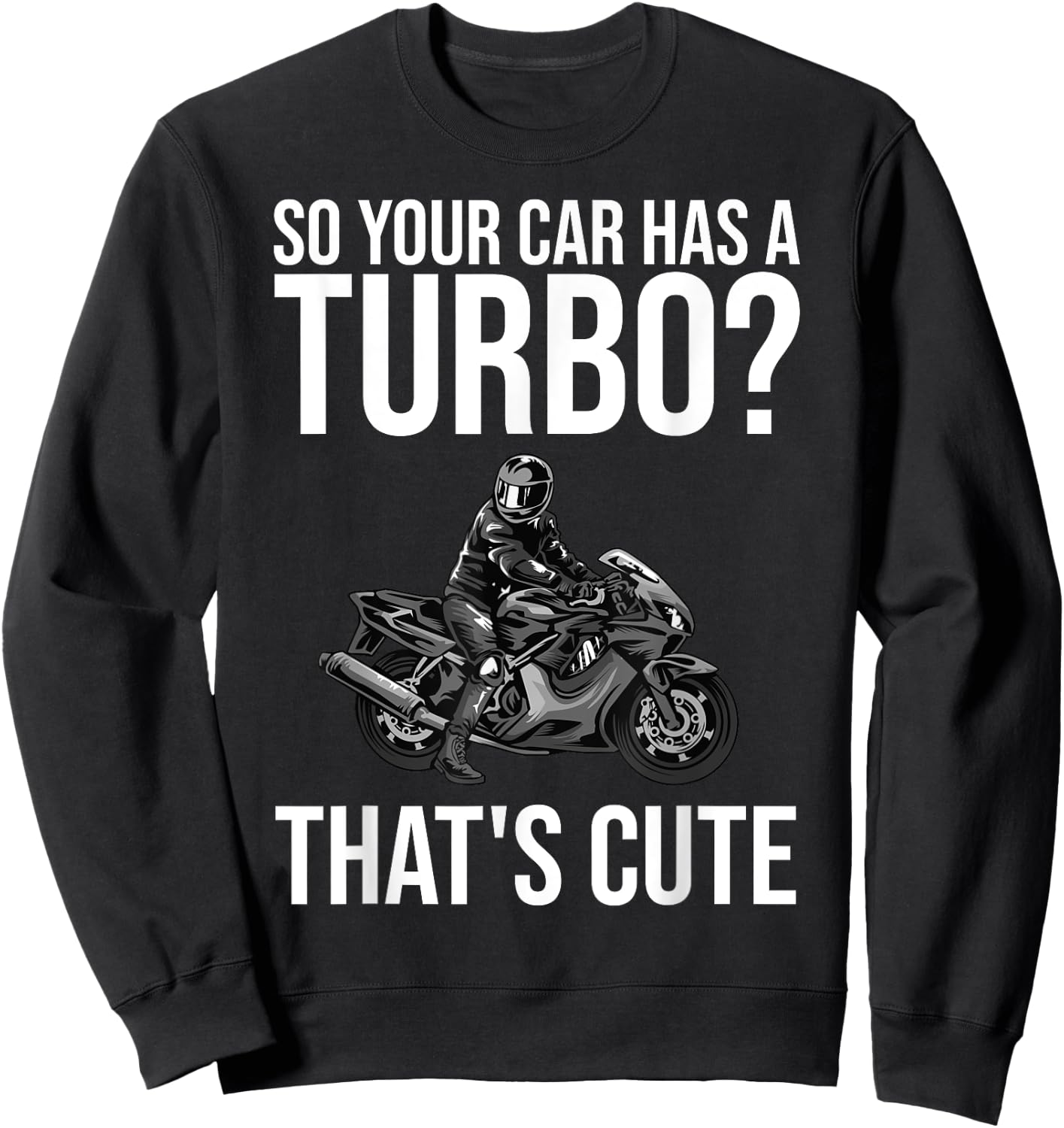 Funny Motorcycle Sportbike Gift Men Women Motorbike Lovers Sweatshirt - Sweatshirt | Black