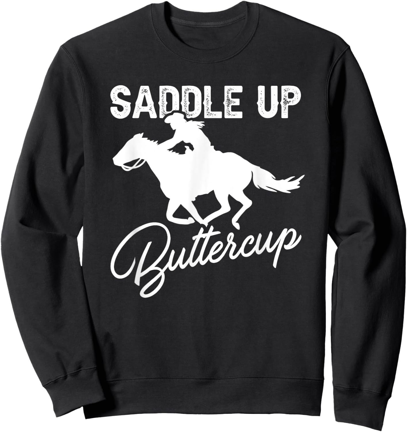 Cowgirl Cowboy Shirt Saddle Up Buttercup Rodeo Shirt Sweatshirt - Sweatshirt | Black
