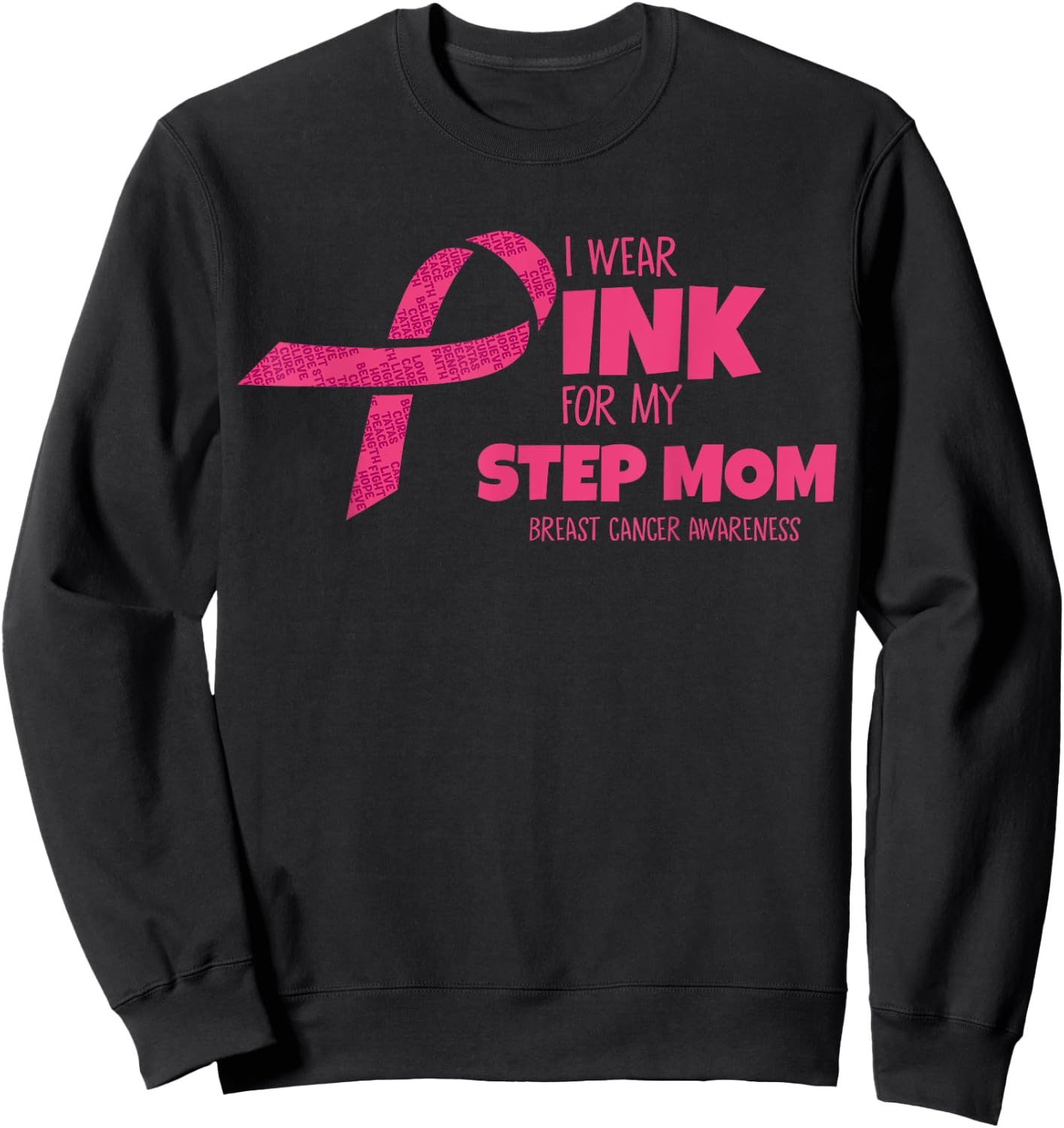 Wear Pink For My Step Mom Breast Cancer Awareness Matching Sweatshirt - Sweatshirt | Black