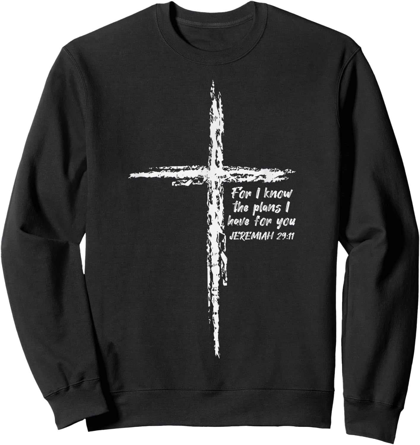 Cross I Know The Plans Verse Bible Jesus God Christian Gift Sweatshirt - Sweatshirt | Black