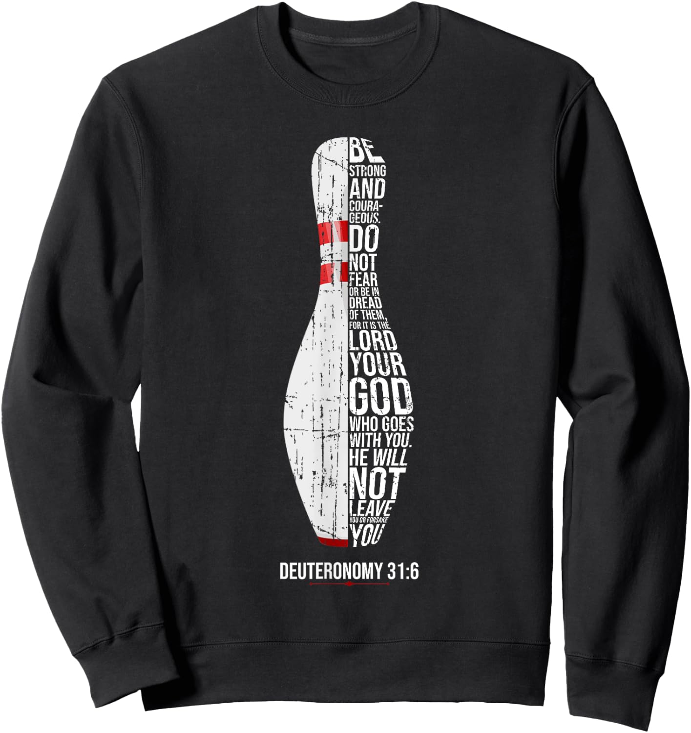 Christian Bowling Deuteronomy 31:6 Faith Christianity Bowler Sweatshirt - Sweatshirt | Black