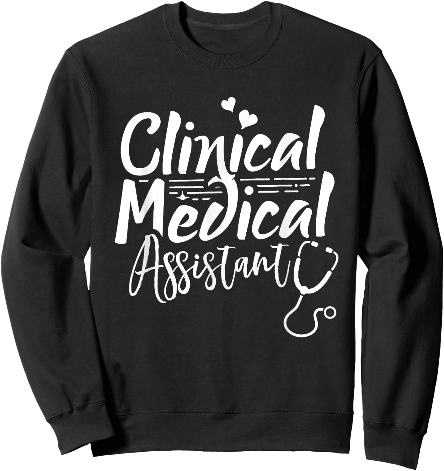 Clinical Medical Assistant Healthcare Technical Nurse Sweatshirt - Sweatshirt | Black